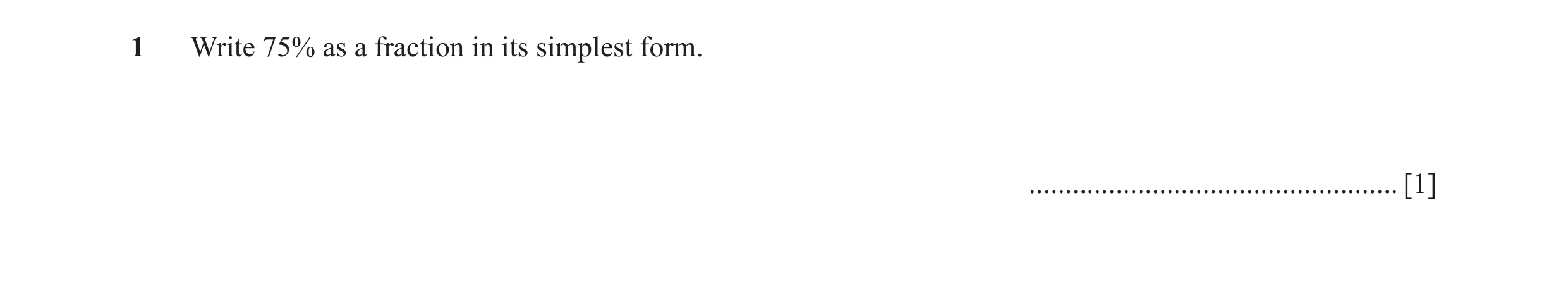 Question 89: Write 75% as a fraction in its simplest form. ................................................... [1]