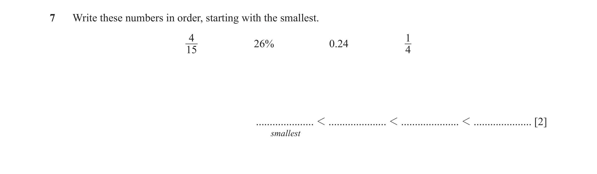 Question 30: Write these numbers in order, starting with the smallest. 4 1 26% 0.24 15 4 ..................... 1 ..................... 1 ...............…
