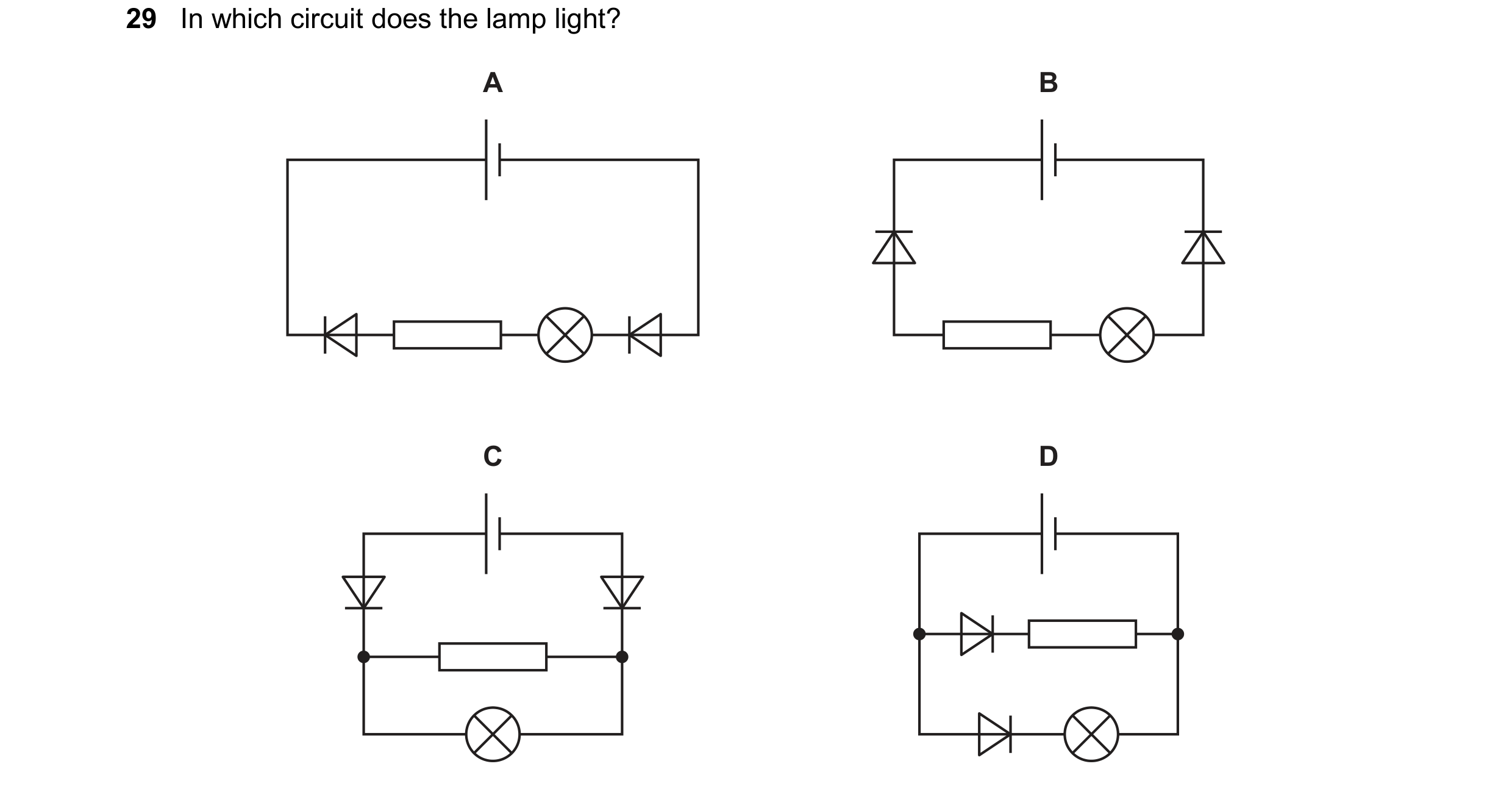 Question 305: In which circuit does the lamp light? A B C D