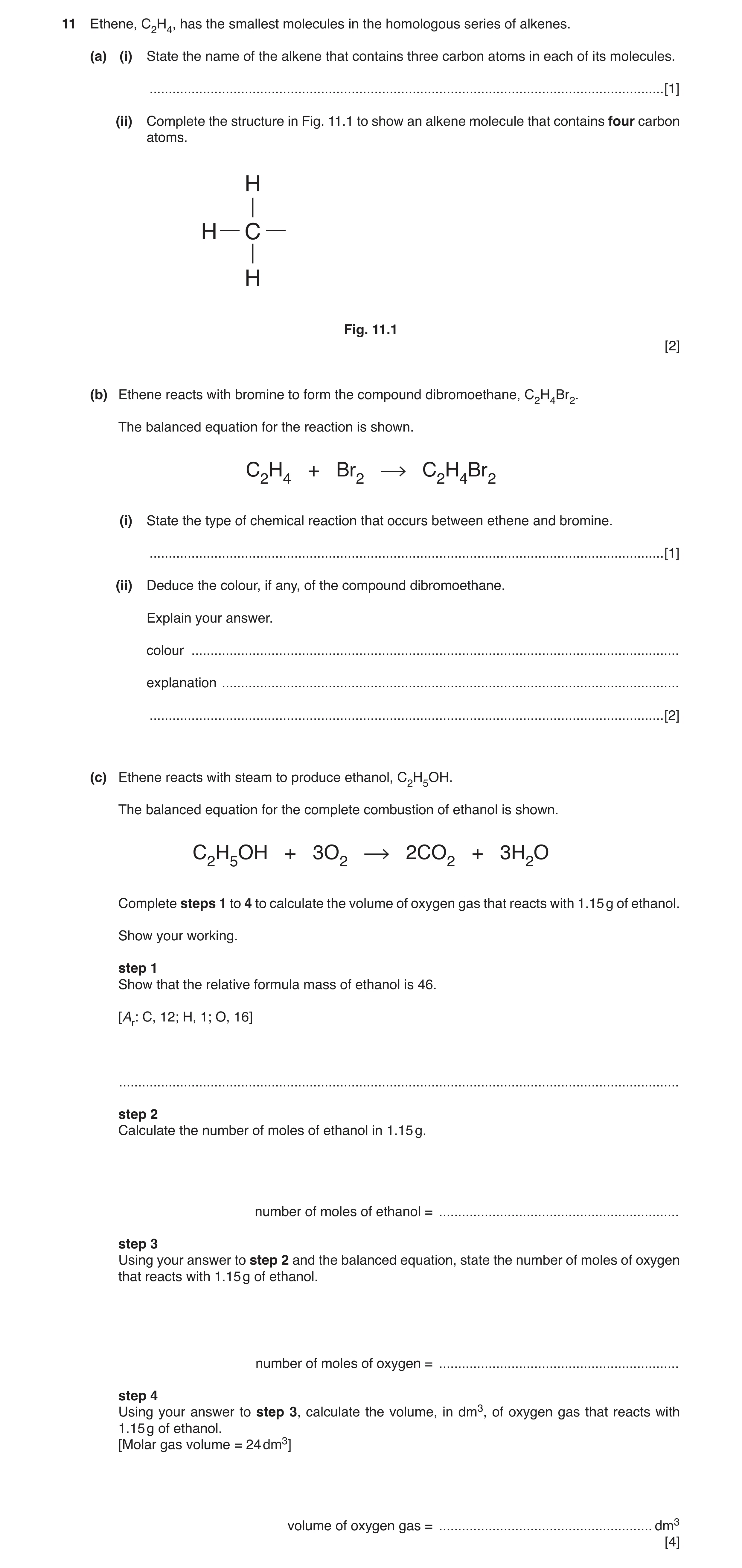 Question 5: Ethene, C2H4, has the smallest molecules in the homologous series of alkenes. (a) (i) State the name of the alkene that contains three carb…