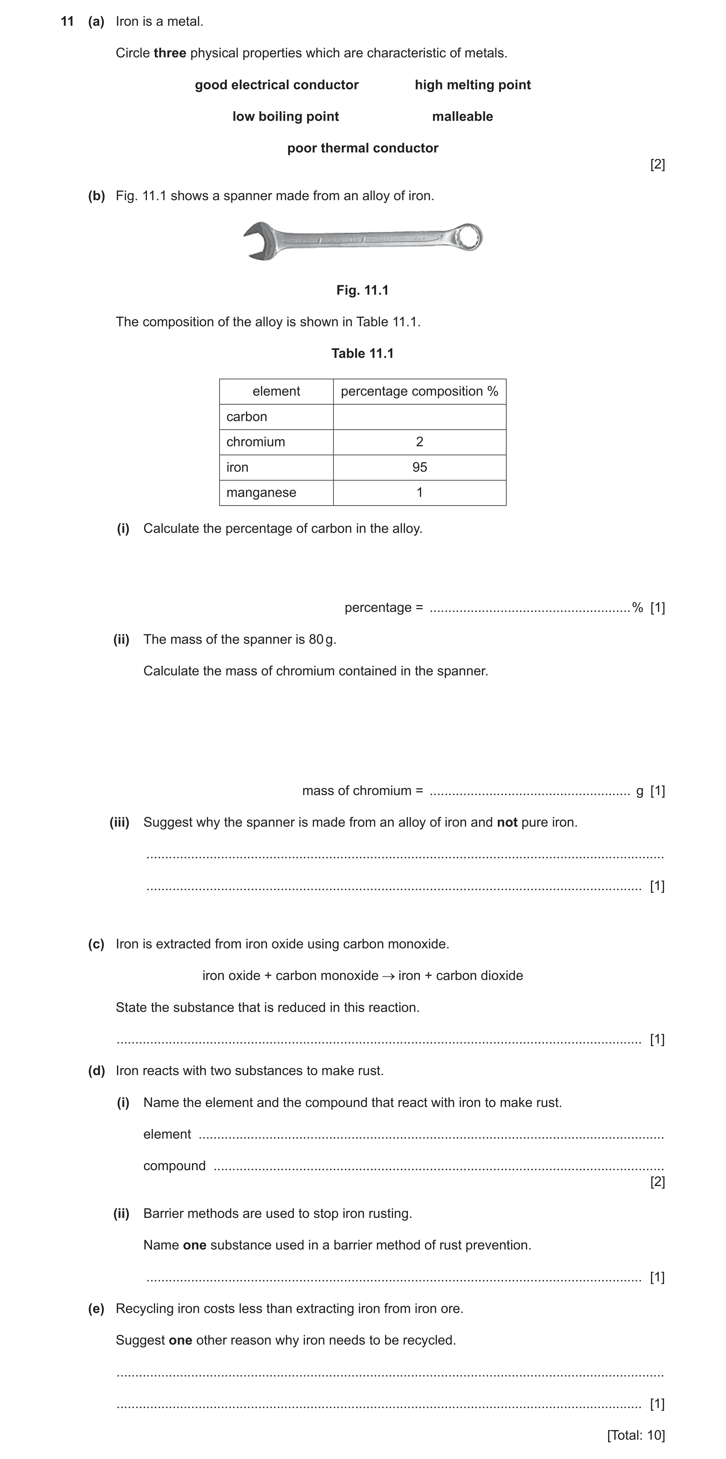 Question 15: (a) Iron is a metal. Circle three physical properties which are characteristic of metals. good electrical conductor high melting point low …