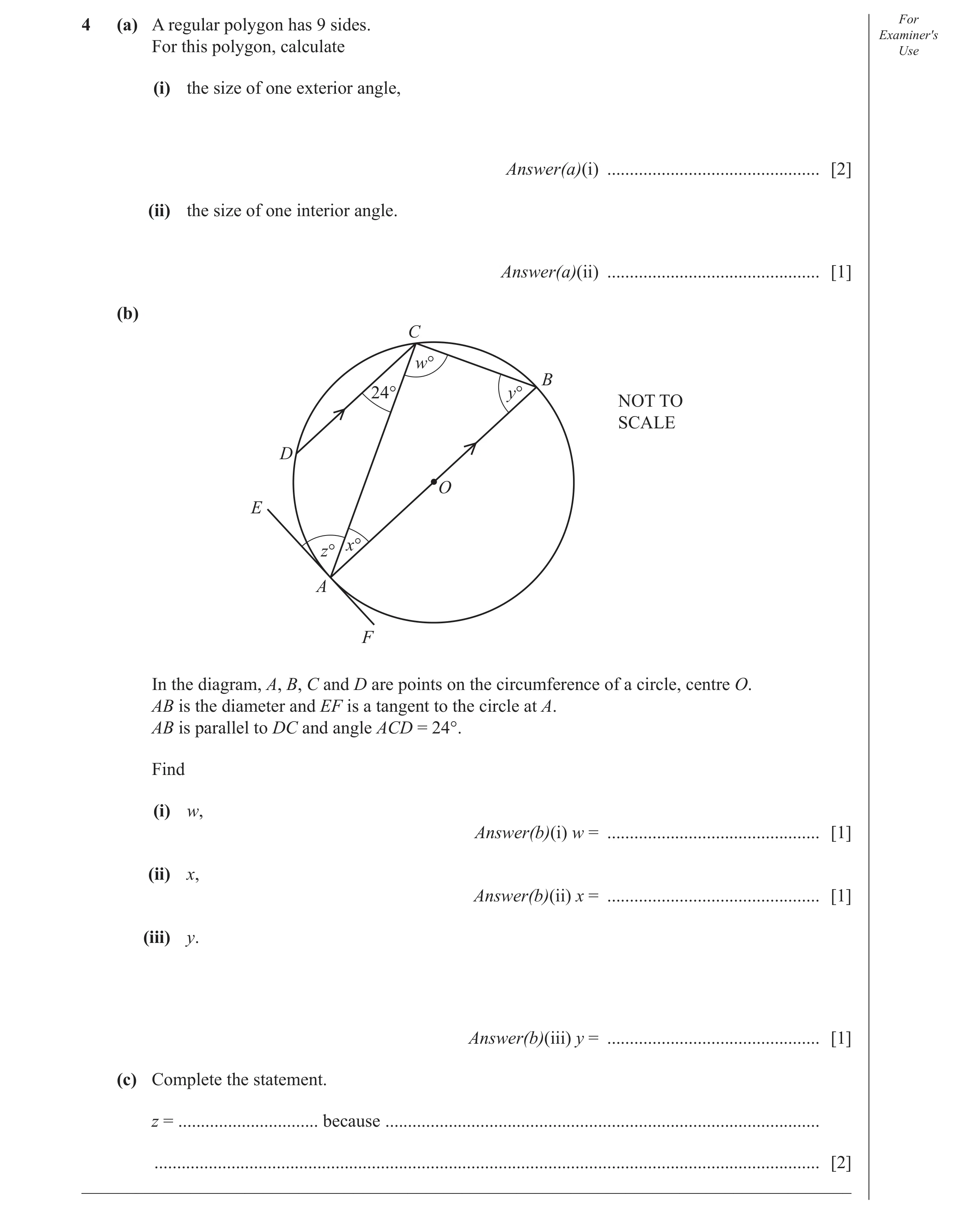 Question 9: (a) A regular polygon has 9 sides. For Examiner′s For this polygon, calculate Use (i) the size of one exterior angle, Answer(a)(i) ........…