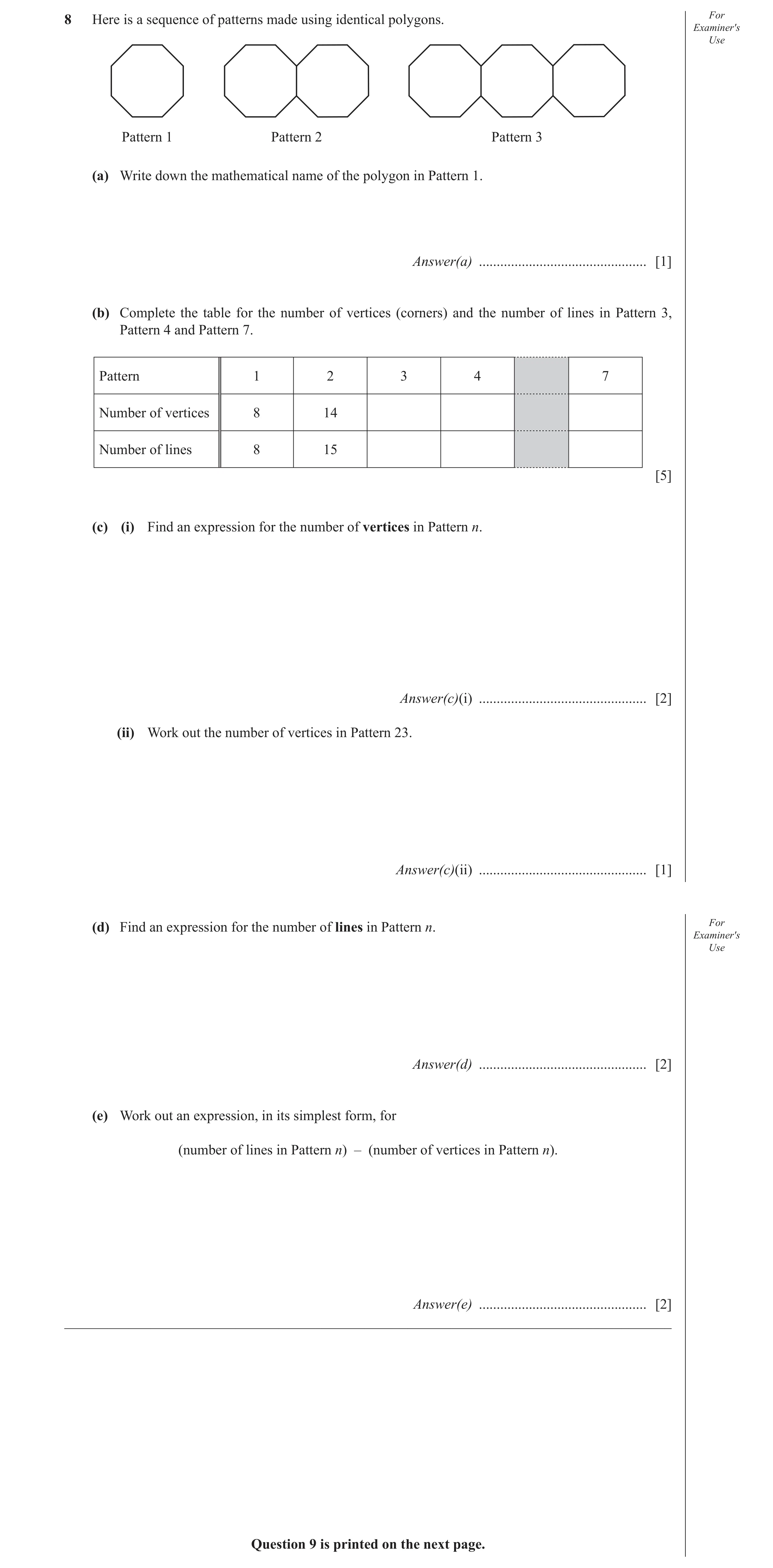 Question 14: Here is a sequence of patterns made using identical polygons. For Examiner′s Use Pattern 1 Pattern 2 Pattern 3 (a) Write down the mathemati…