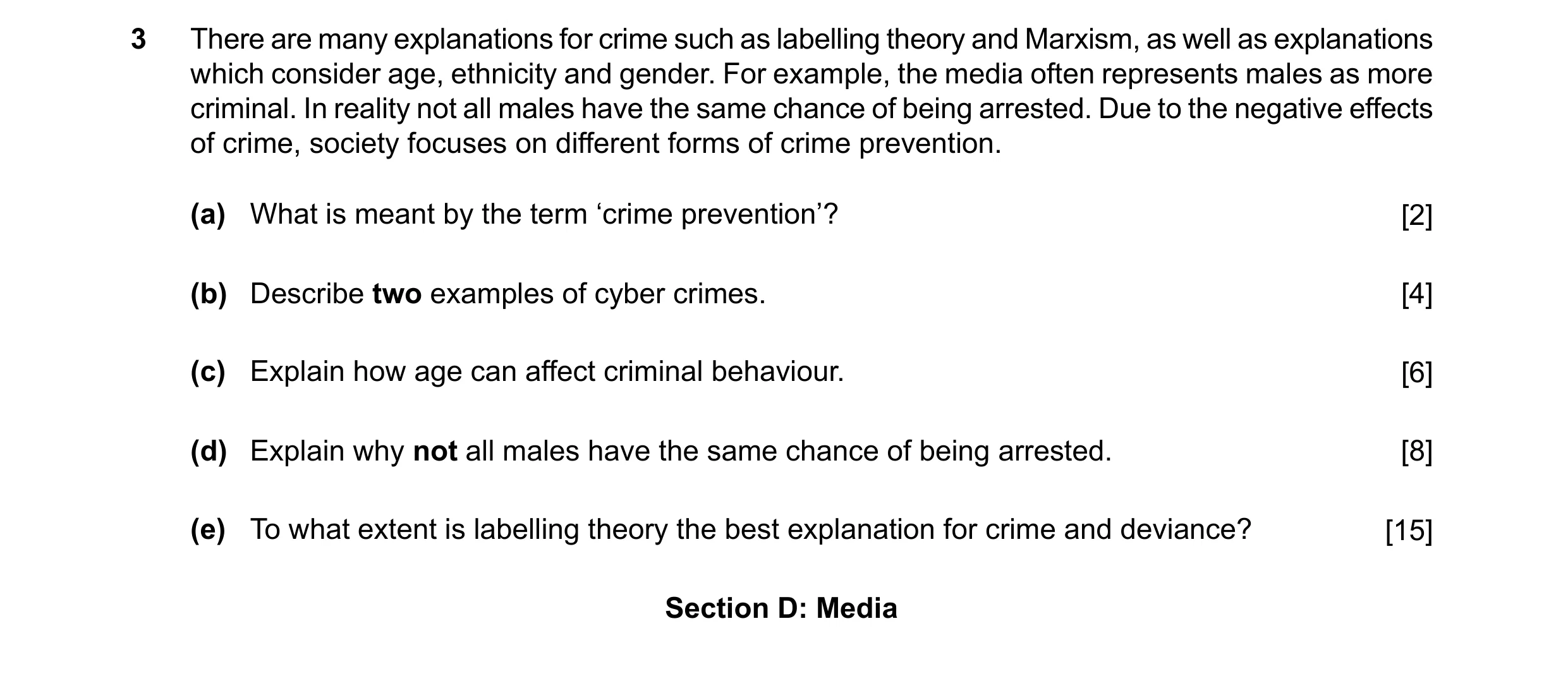 Question 63: There are many explanations for crime such as labelling theory and Marxism, as well as explanations which consider age, ethnicity and gende…