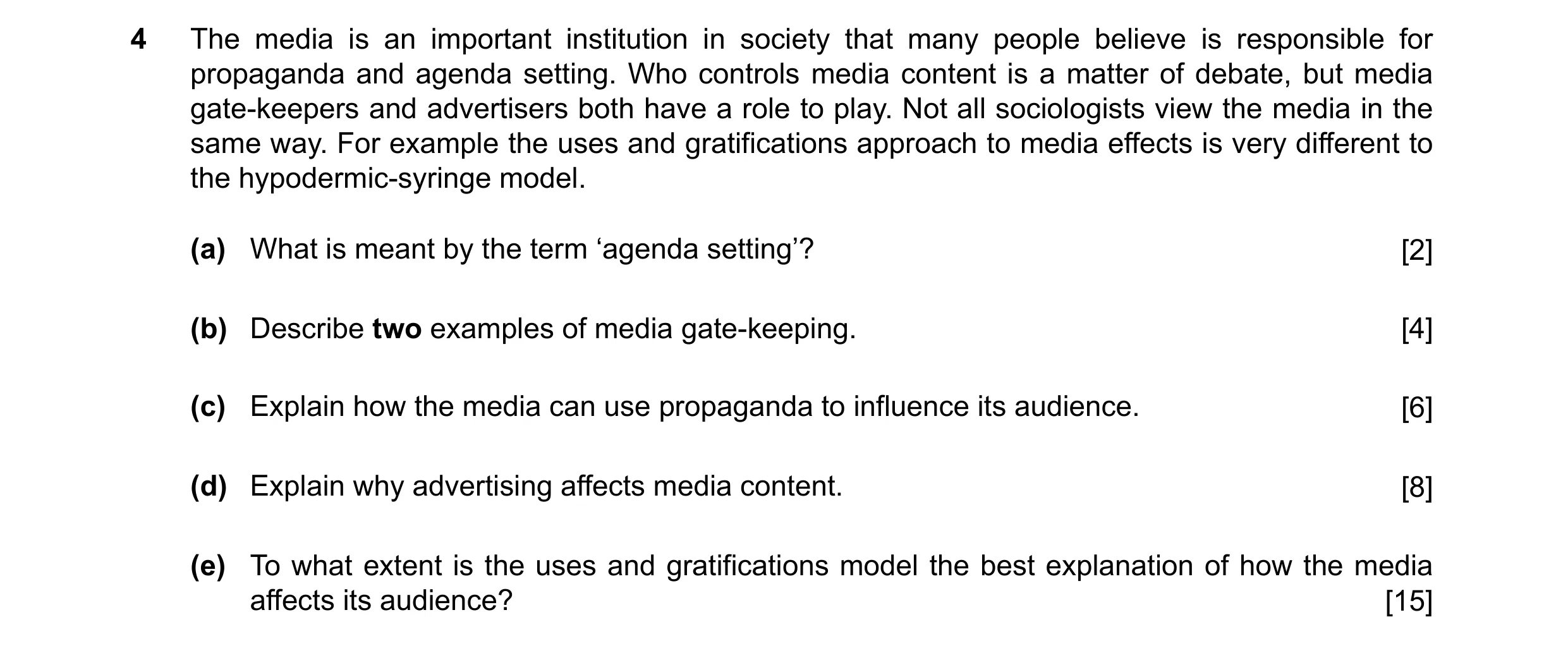 Question 43: The media is an important institution in society that many people believe is responsible for propaganda and agenda setting. Who controls me…