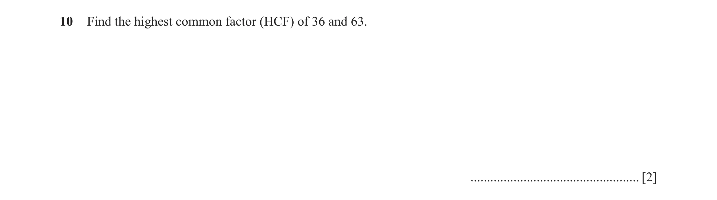 Question 65: Find the highest common factor (HCF) of 36 and 63. ................................................... [2]