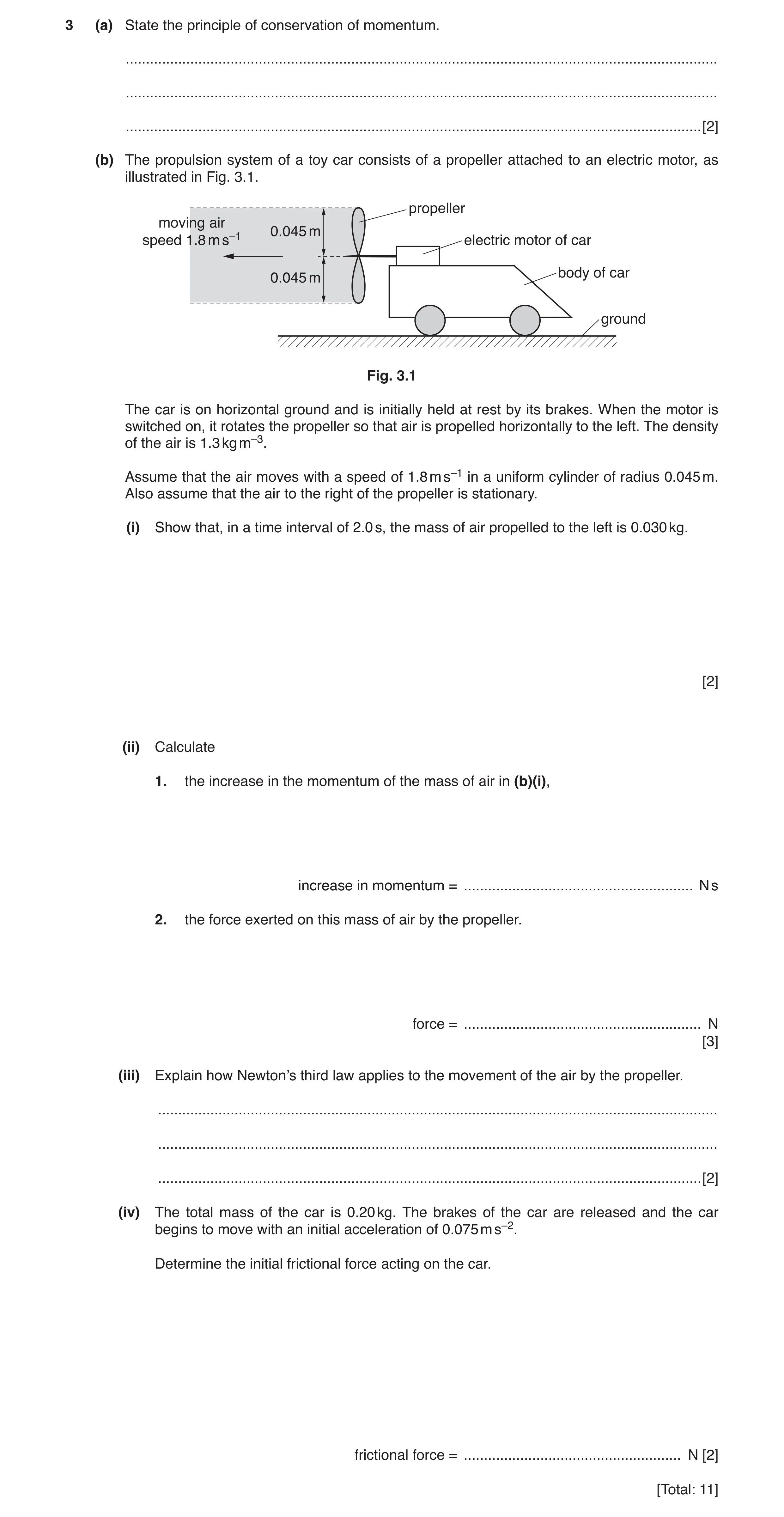 Question 7: (a) State the principle of conservation of momentum. ......................................................................................…