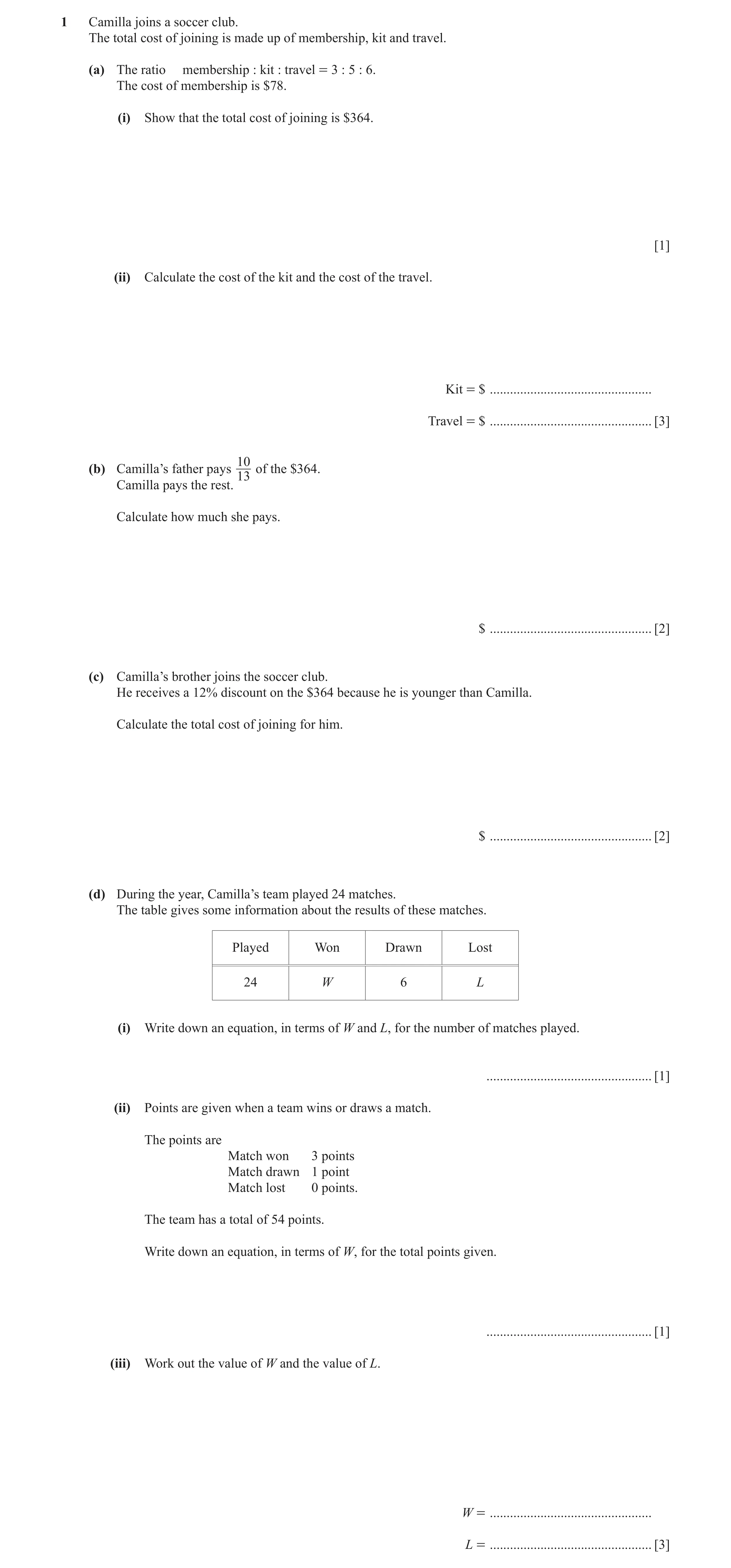 Question 63: Camilla joins a soccer club. The total cost of joining is made up of membership, kit and travel. (a) The ratio membership : kit : travel = …