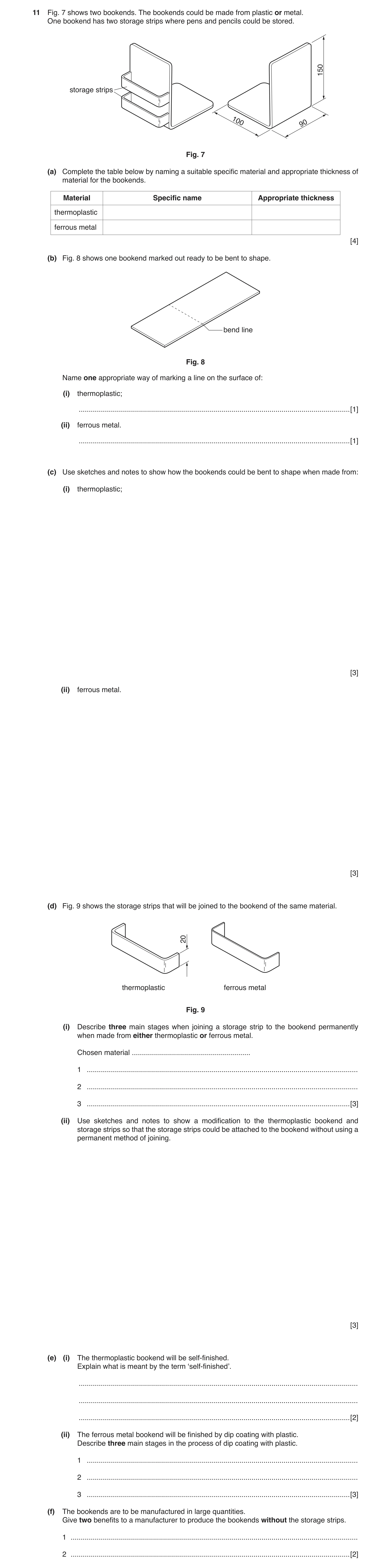 Question 38: Fig. 7 shows two bookends. The bookends could be made from plastic or metal. One bookend has two storage strips where pens and pencils coul…