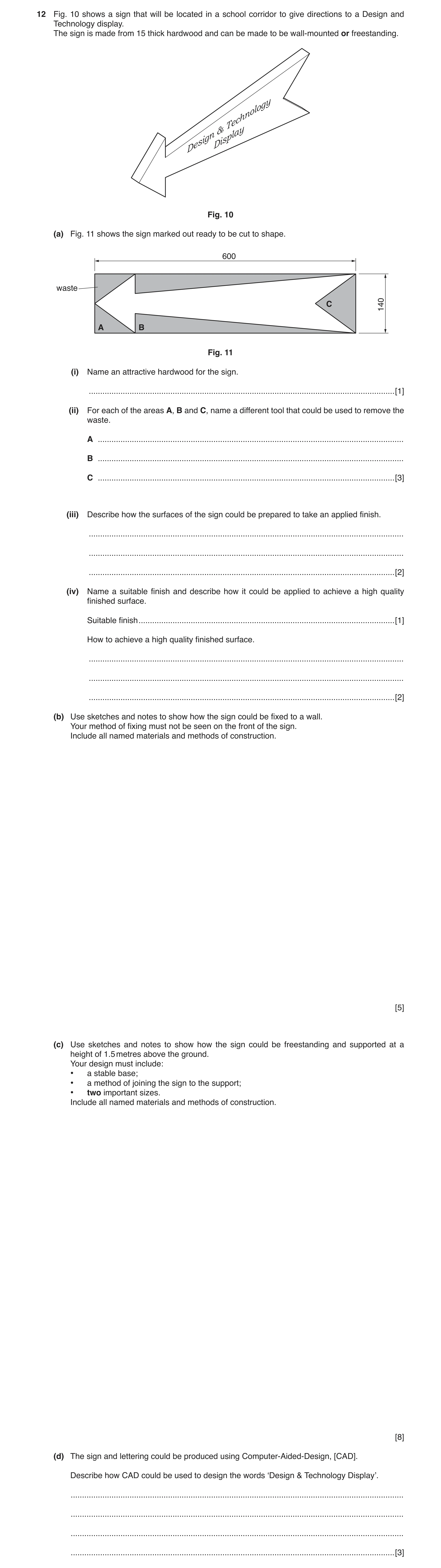 Question 39: Fig. 10 shows a sign that will be located in a school corridor to give directions to a Design and Technology display. The sign is made from…