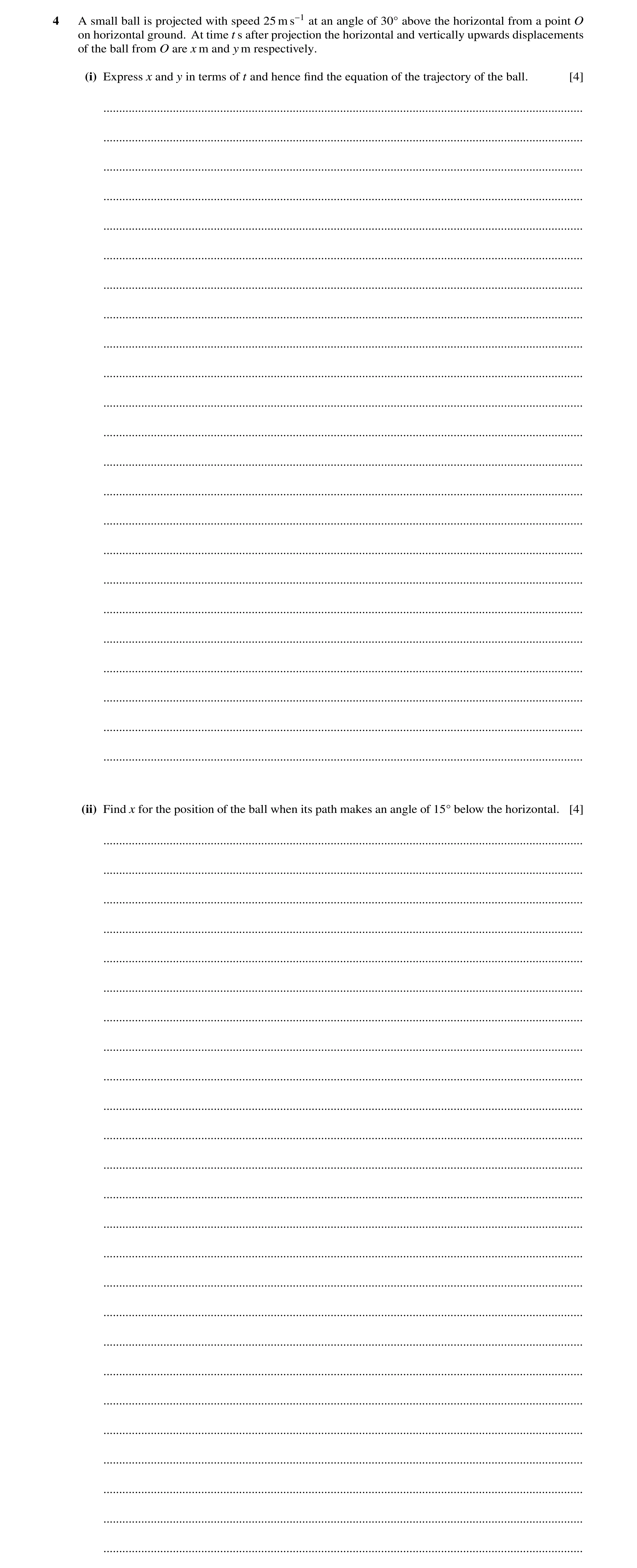 Question 184: A small ball is projected with speed 25 m s−1 at an angle of 30Å above the horizontal from a point O on horizontal ground. At time t s afte…