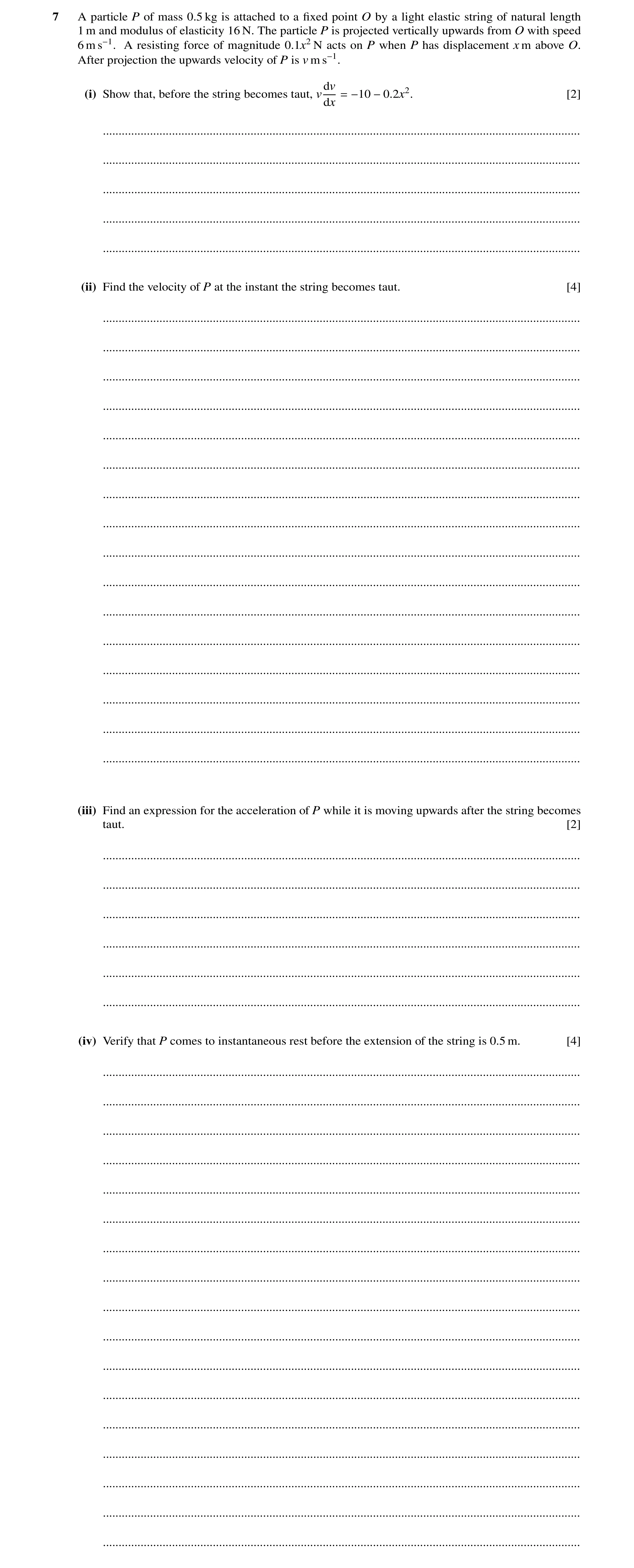Question 185: A particle P of mass 0.5 kg is attached to a ﬁxed point O by a light elastic string of natural length 1 m and modulus of elasticity 16 N. T…