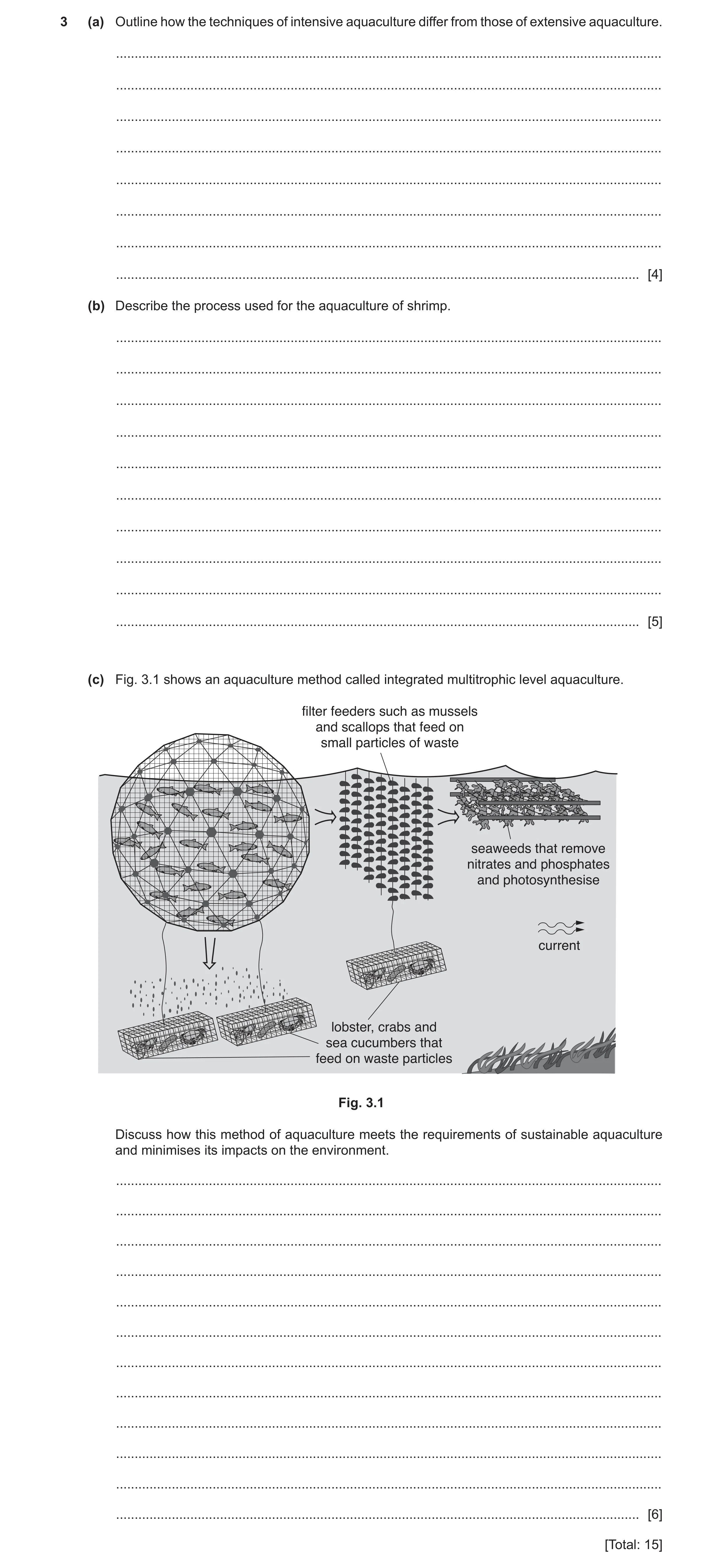 Question 2: (a) Outline how the techniques of intensive aquaculture differ from those of extensive aquaculture. .......................................…