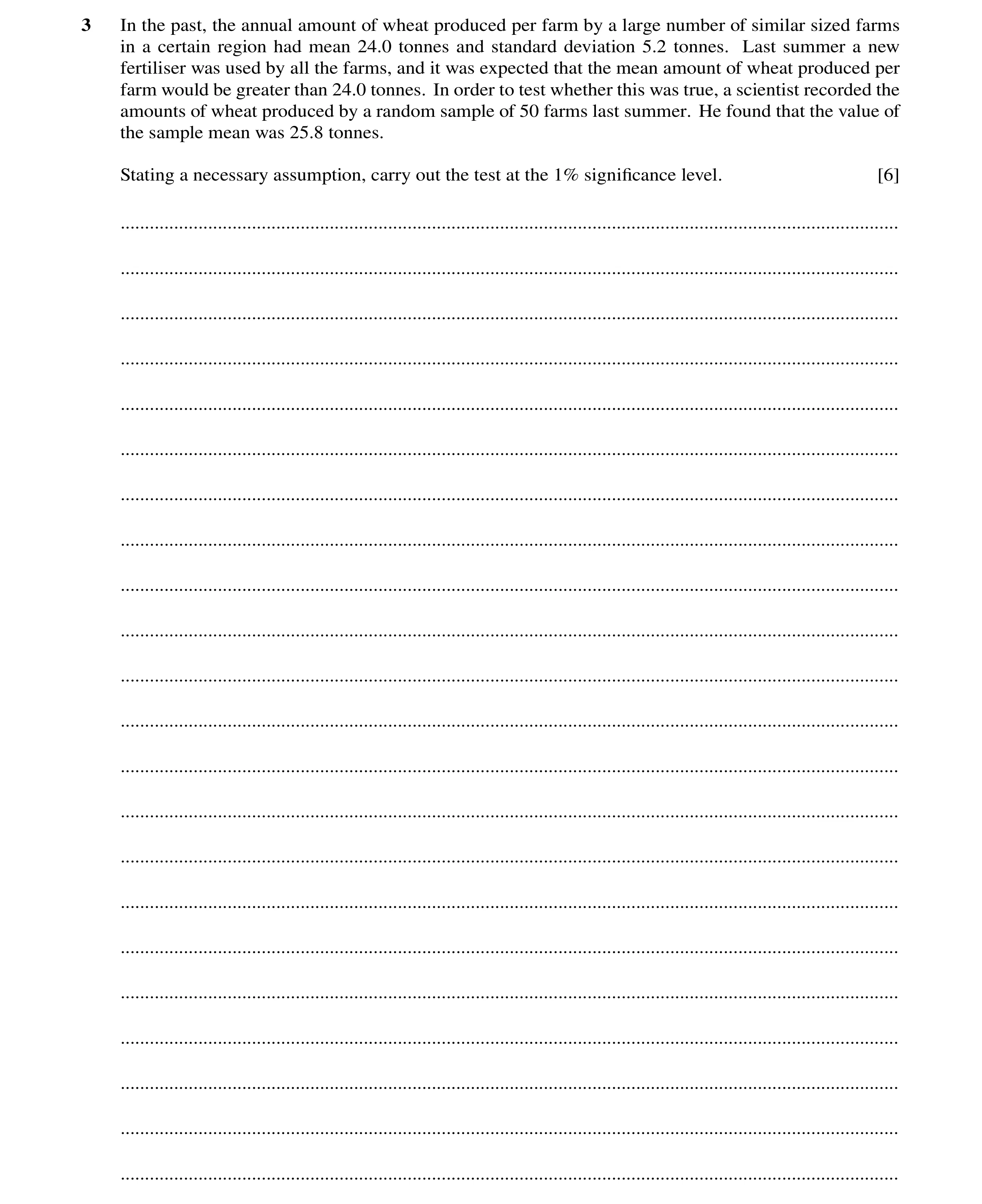 Question 29: In the past, the annual amount of wheat produced per farm by a large number of similar sized farms in a certain region had mean 24.0 tonnes…
