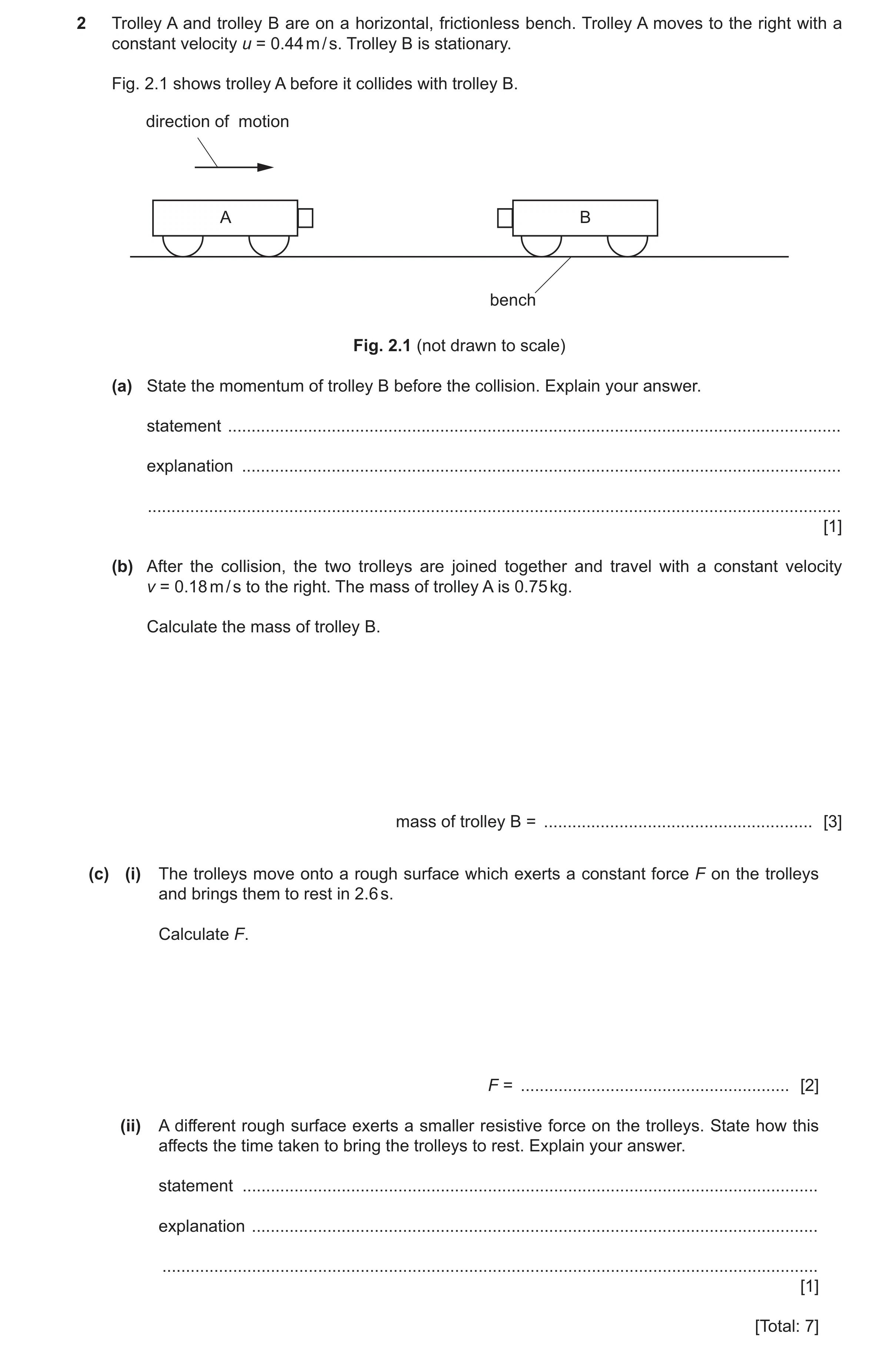 Question 28: Trolley A and trolley B are on a horizontal, frictionless bench. Trolley A moves to the right with a constant velocity u = 0.44 m / s. Trol…