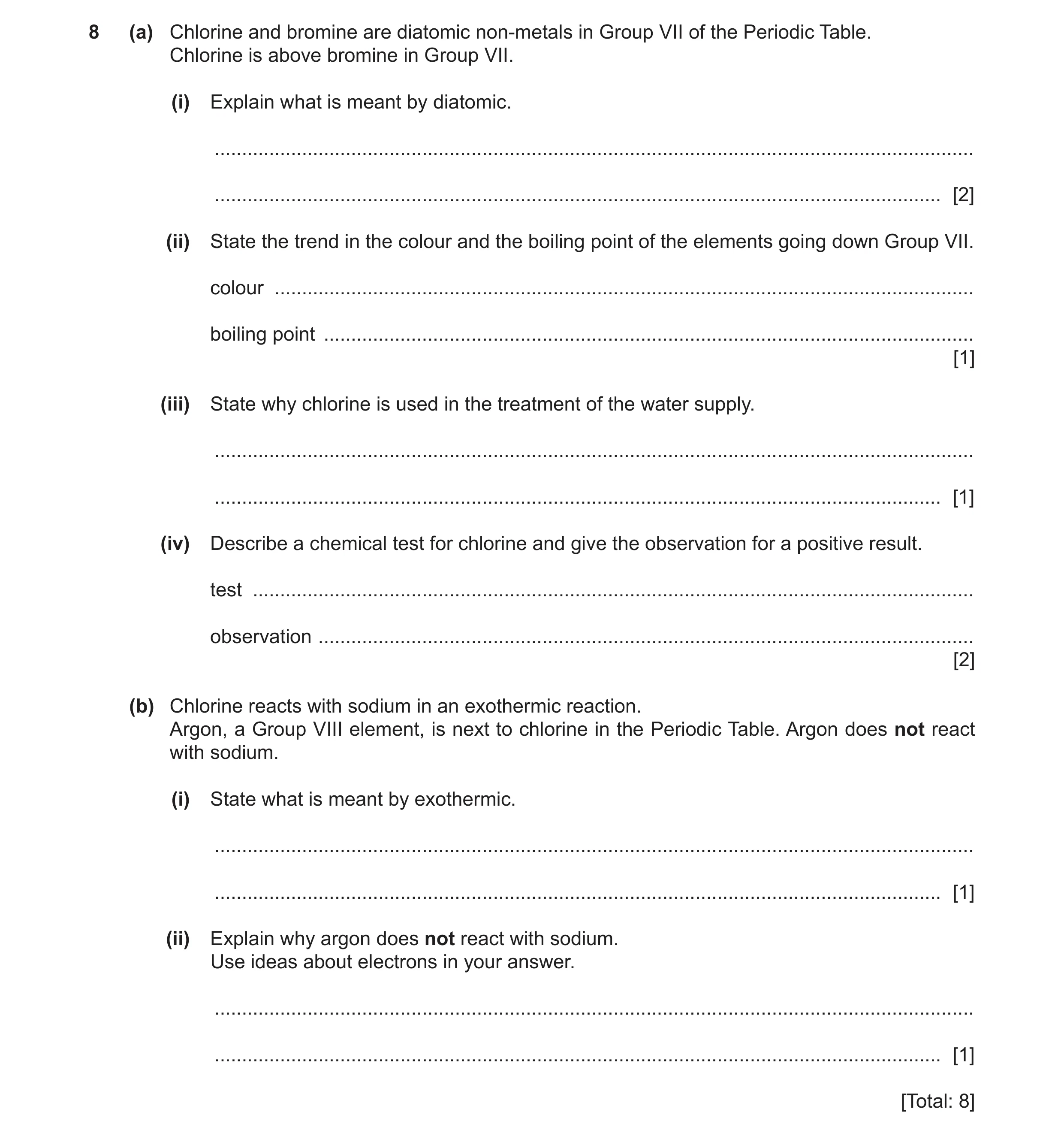 Question 12: (a) Chlorine and bromine are diatomic non-metals in Group VII of the Periodic Table. Chlorine is above bromine in Group VII. (i) Explain wh…