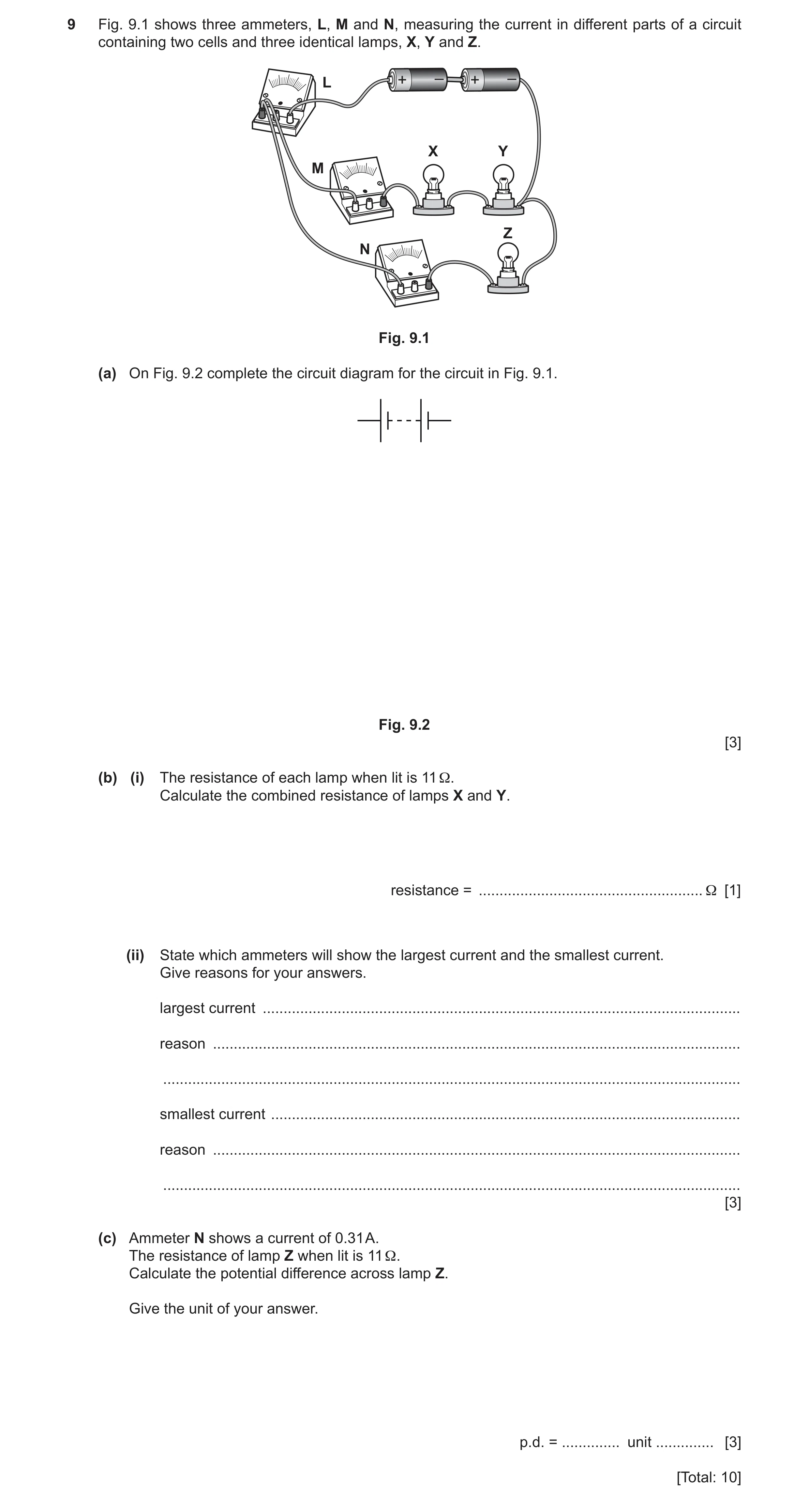 Question 29: Fig. 9.1 shows three ammeters, L, M and N, measuring the current in different parts of a circuit containing two cells and three identical l…