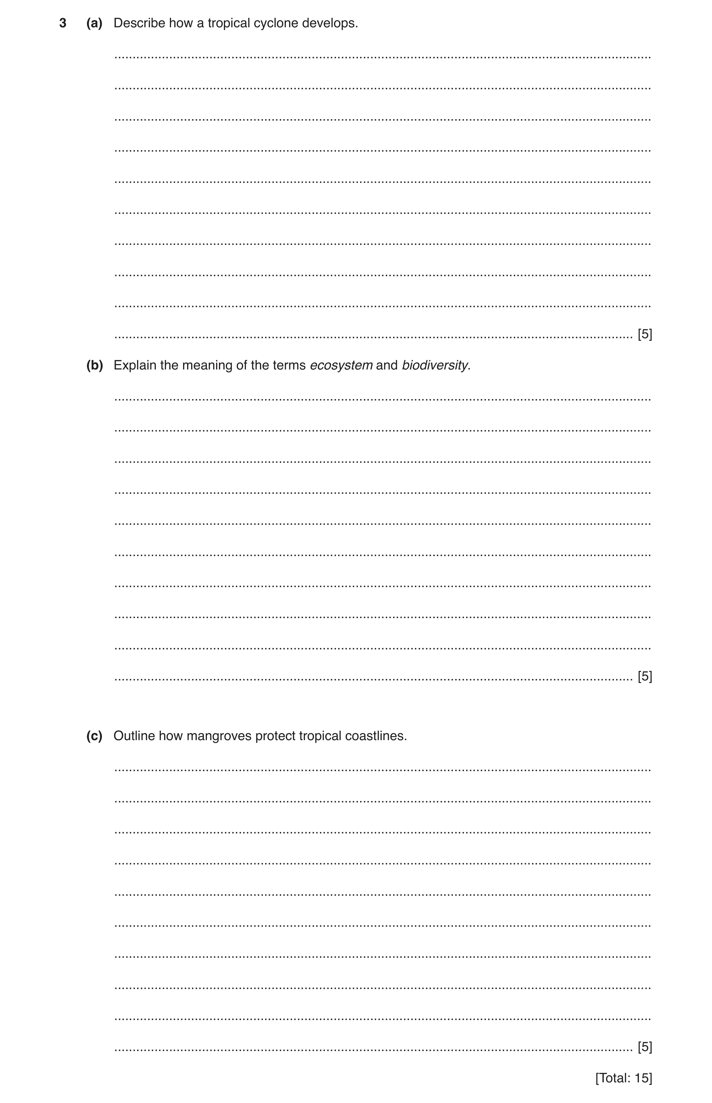 Question 7: (a) Describe how a tropical cyclone develops. .............................................................................................…