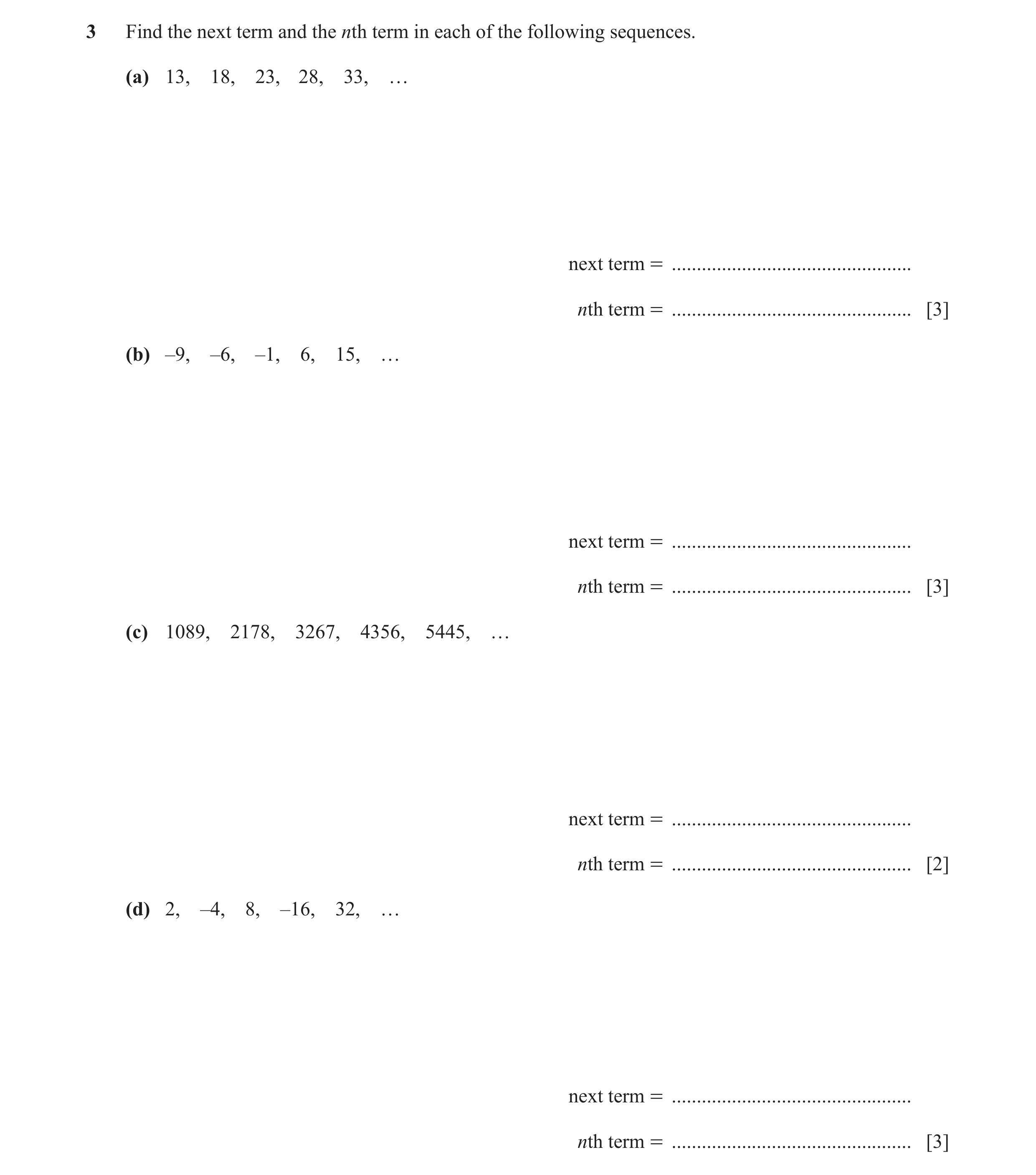 Question 12: Find the next term and the nth term in each of the following sequences. (a) 13, 18, 23, 28, 33, … next term = .............................…
