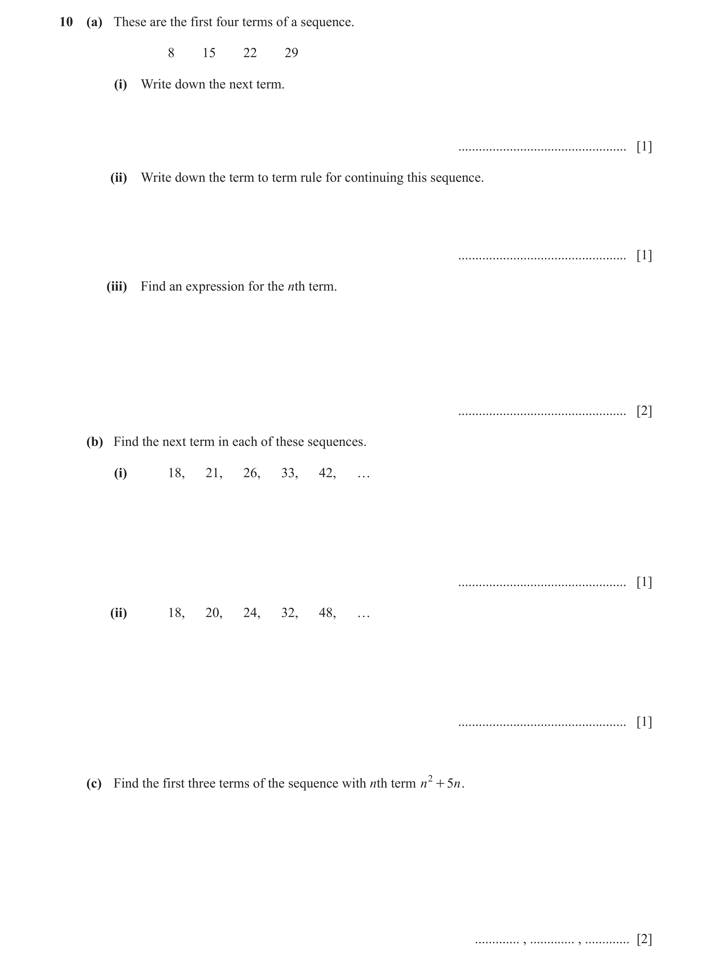 Question 44: (a) These are the first four terms of a sequence. 8 15 22 29 (i) Write down the next term. ................................................…