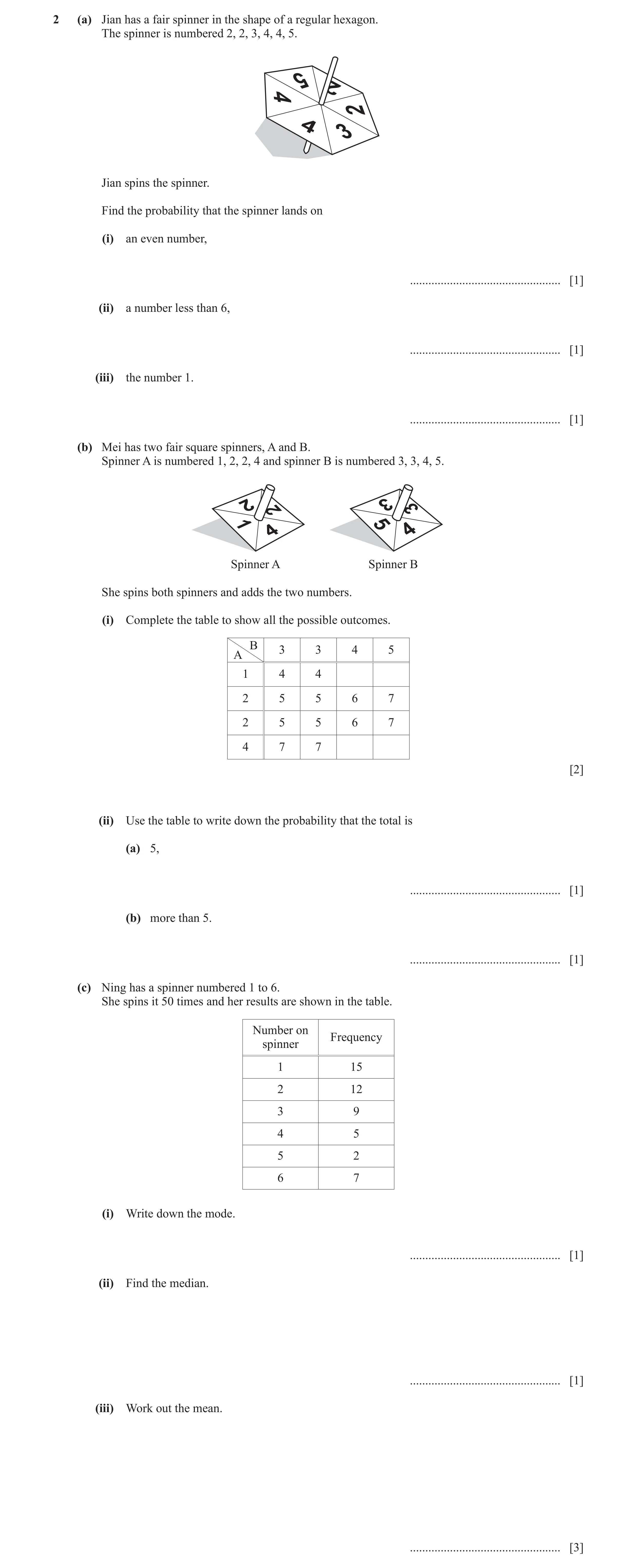 Question 26: (a) Jian has a fair spinner in the shape of a regular hexagon. The spinner is numbered 2, 2, 3, 4, 4, 5. Jian spins the spinner. Find the p…