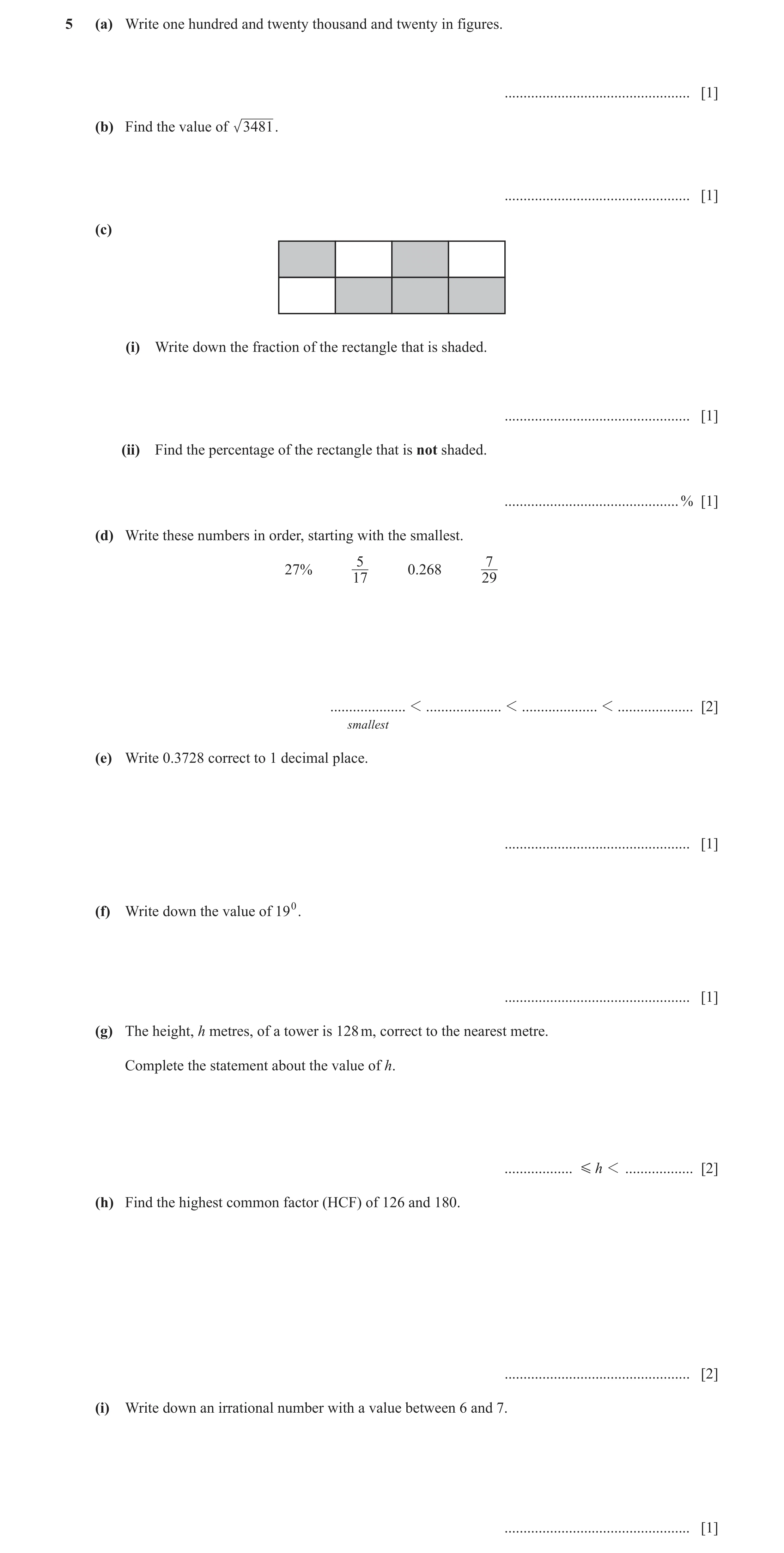 Question 9: (a) Write one hundred and twenty thousand and twenty in figures. ................................................. [1] (b) Find the value o…
