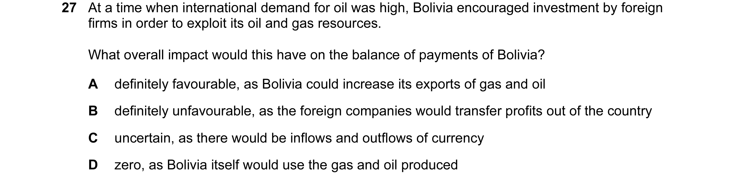 Question 121: At a time when international demand for oil was high, Bolivia encouraged investment by foreign firms in order to exploit its oil and gas re…