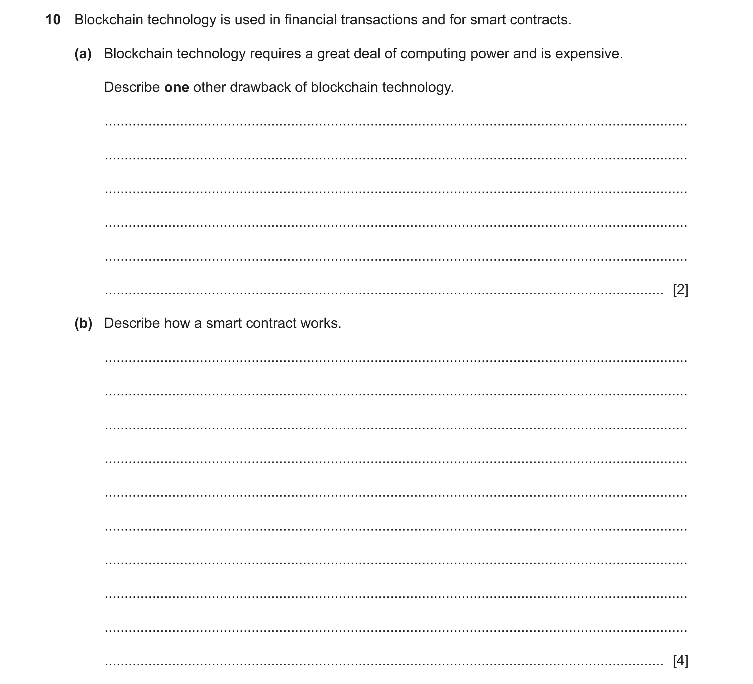 Question 14: Blockchain technology is used in financial transactions and for smart contracts. (a) Blockchain technology requires a great deal of computi…