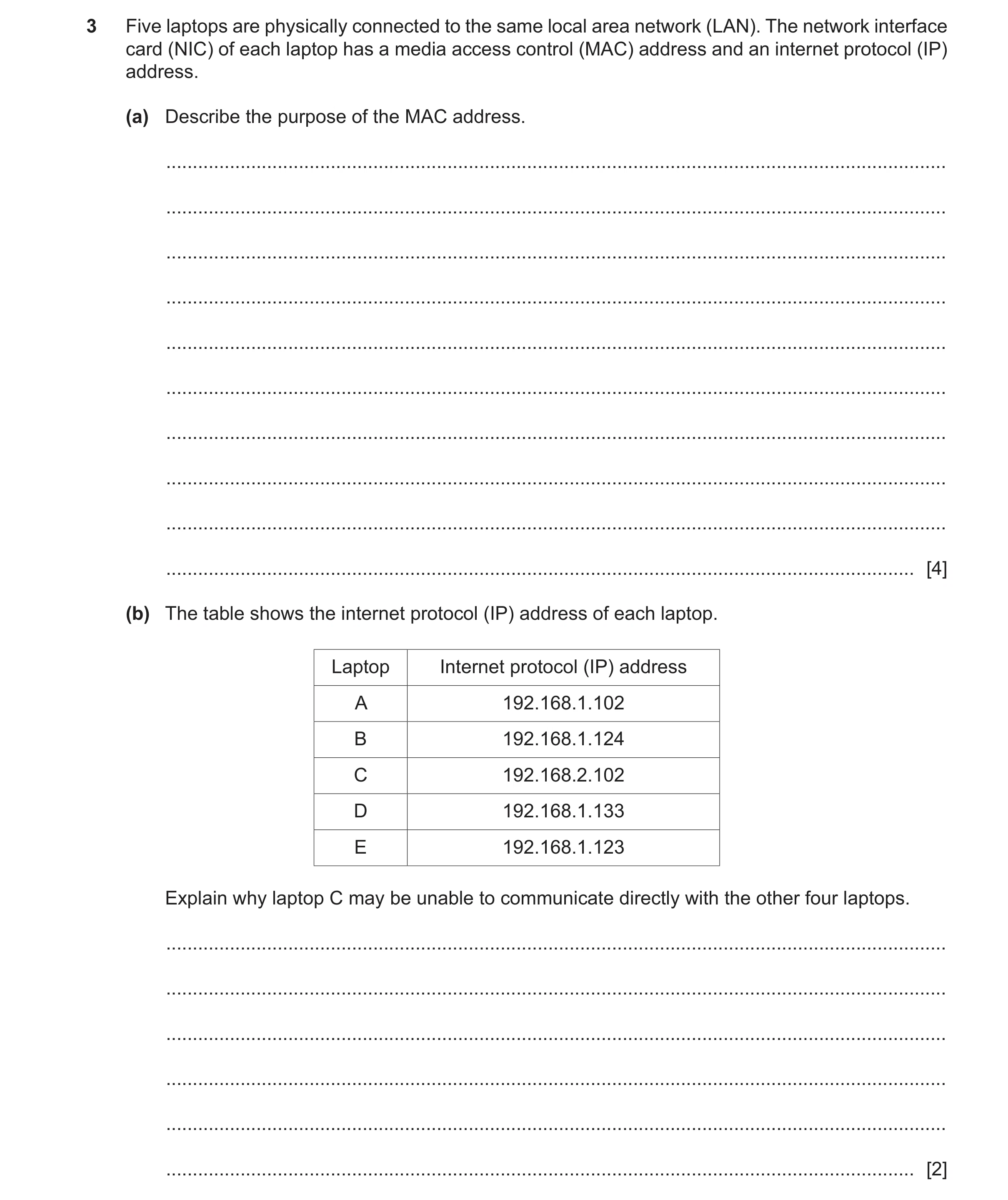 Question 16: Five laptops are physically connected to the same local area network (LAN). The network interface card (NIC) of each laptop has a media acc…