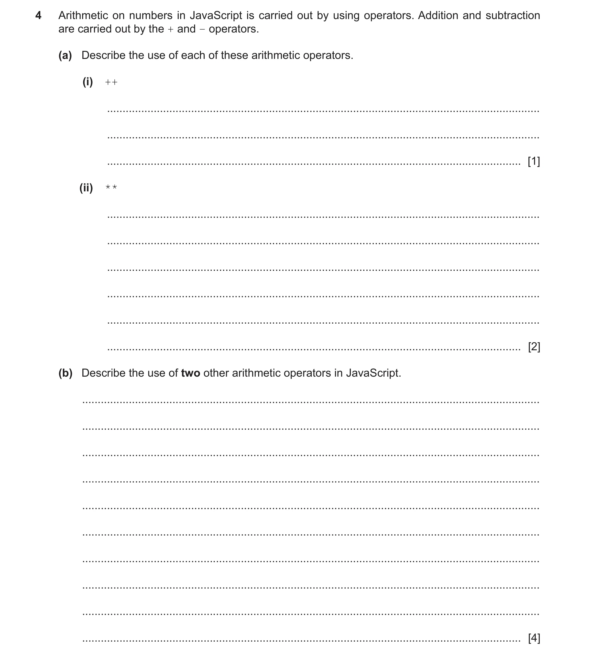 Question 57: Arithmetic on numbers in JavaScript is carried out by using operators. Addition and subtraction are carried out by the + and – operators. (…