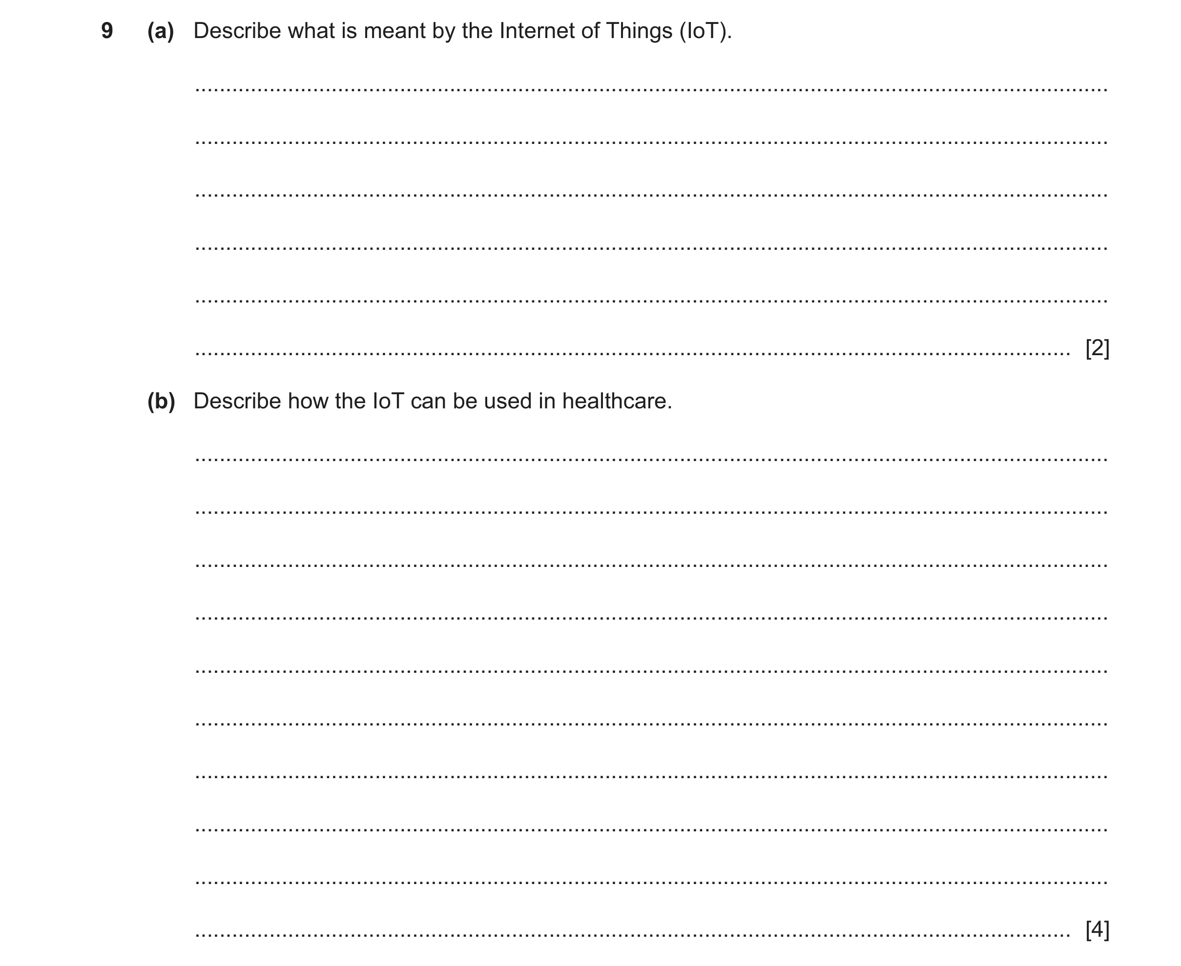 Question 44: (a) Describe what is meant by the Internet of Things (IoT). ...............................................................................…