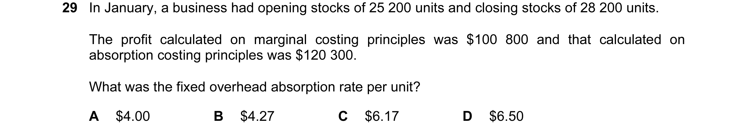 Question 33: In January, a business had opening stocks of 25 200 units and closing stocks of 28 200 units. The profit calculated on marginal costing pri…