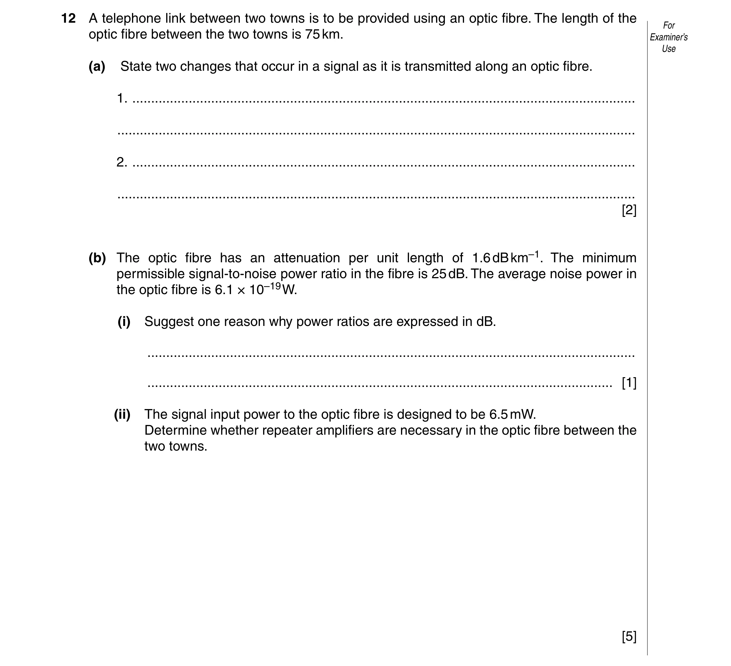 Question 6: A telephone link between two towns is to be provided using an optic fibre. The length of the For optic fibre between the two towns is 75 km…