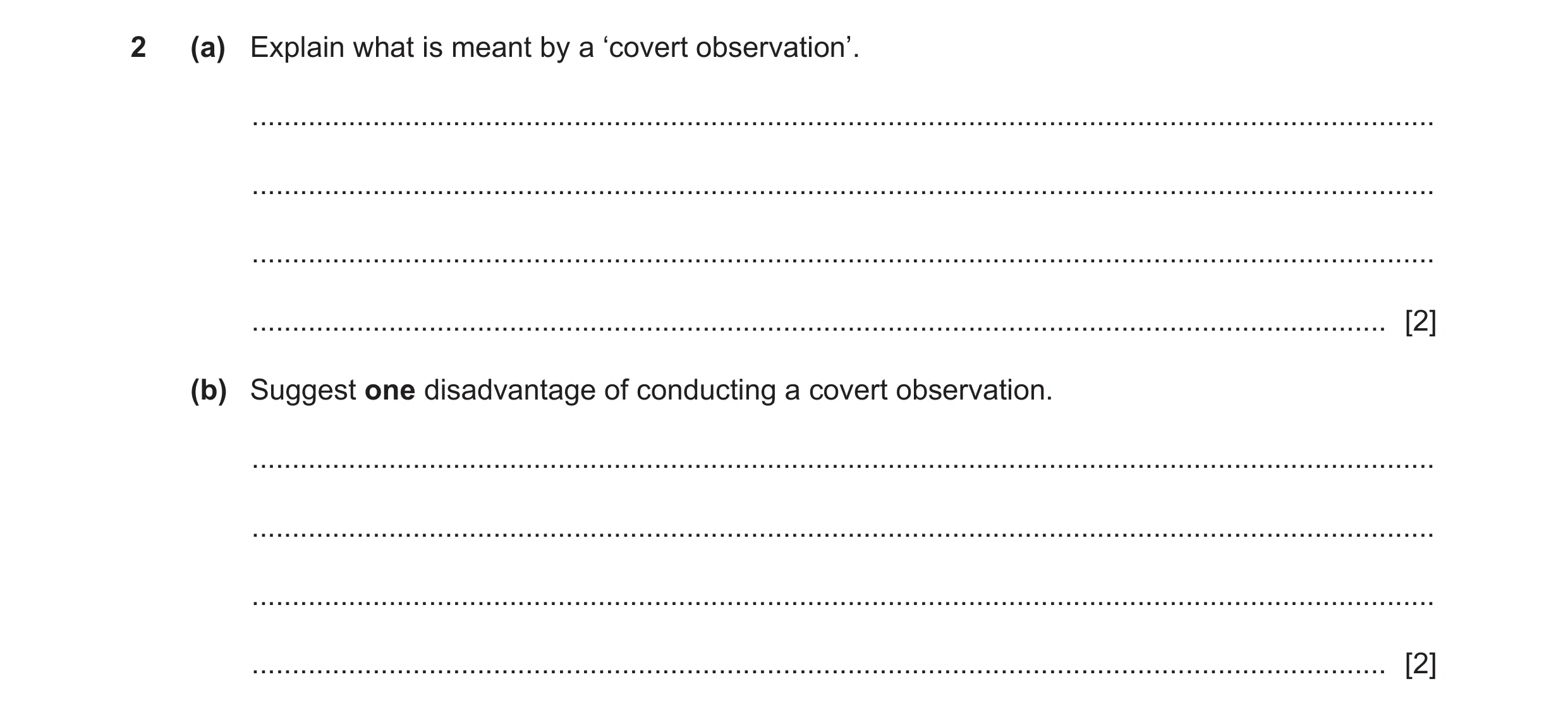 Question 74: (a) Explain what is meant by a ‘covert observation’. ......................................................................................…