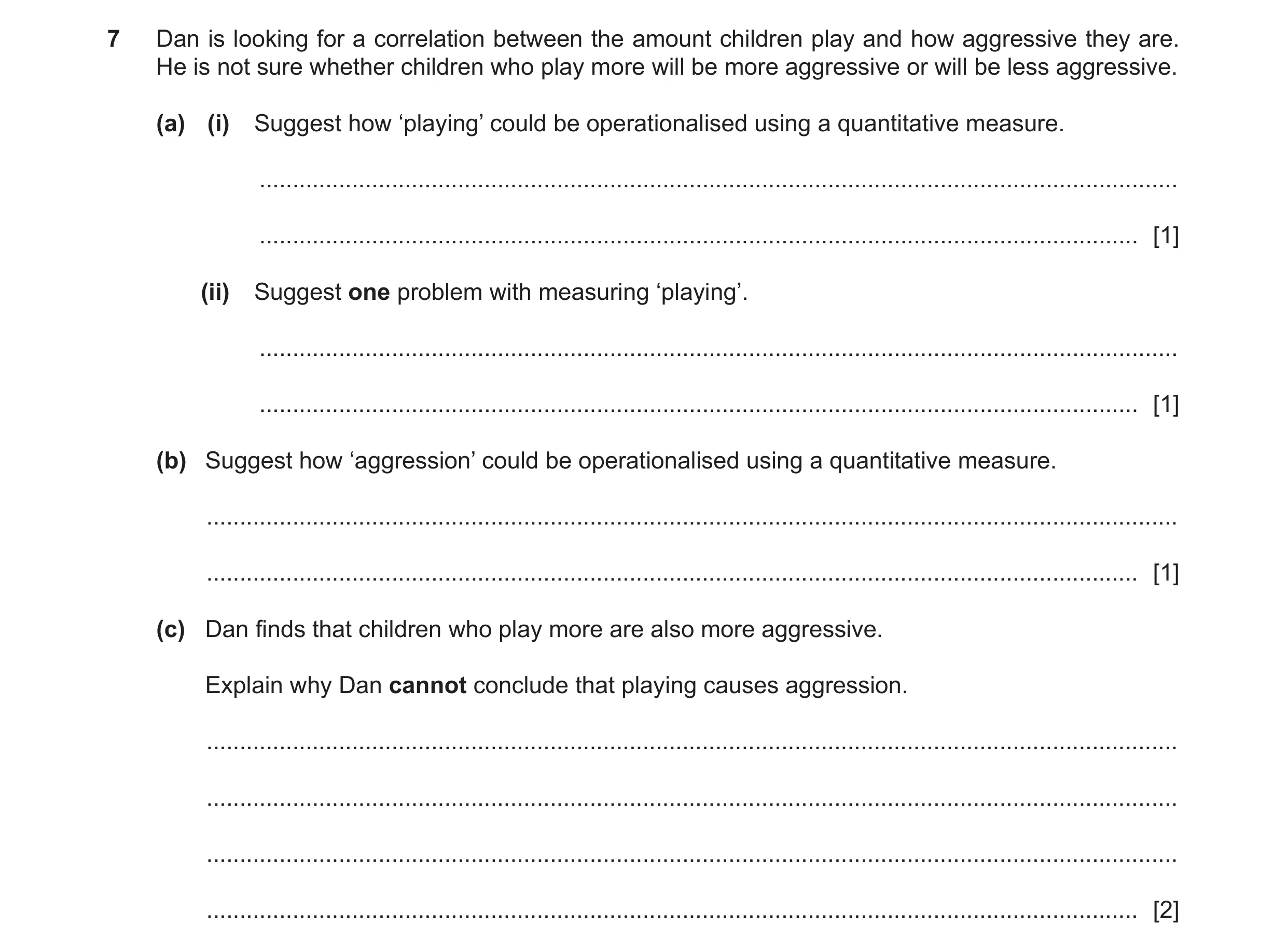 Question 78: Dan is looking for a correlation between the amount children play and how aggressive they are. He is not sure whether children who play mor…