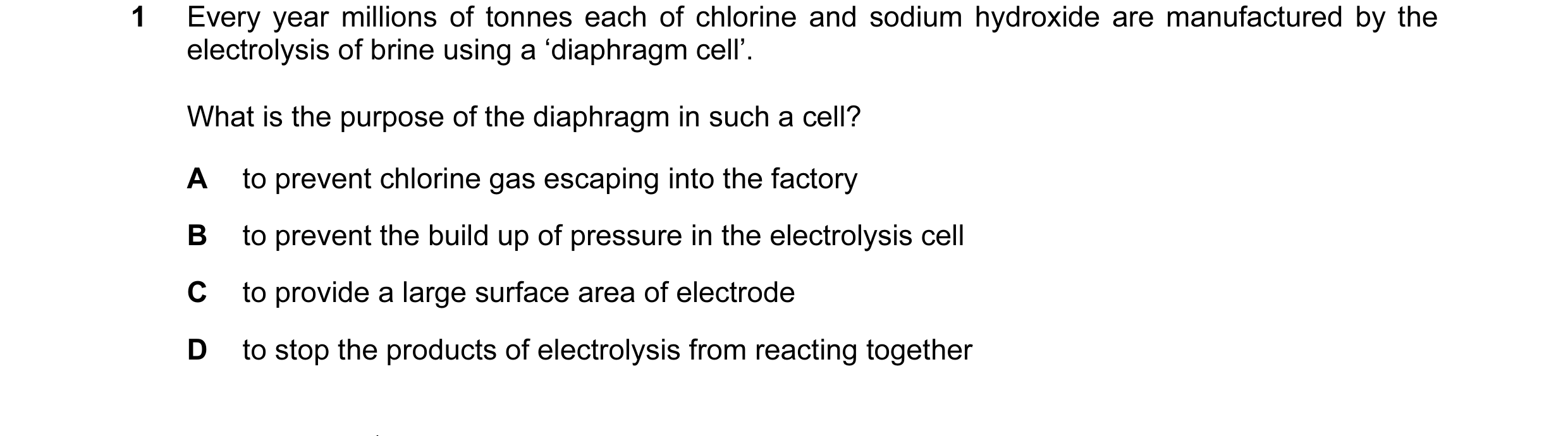 Question 5: Every year millions of tonnes each of chlorine and sodium hydroxide are manufactured by the electrolysis of brine using a ‘diaphragm cell’.…