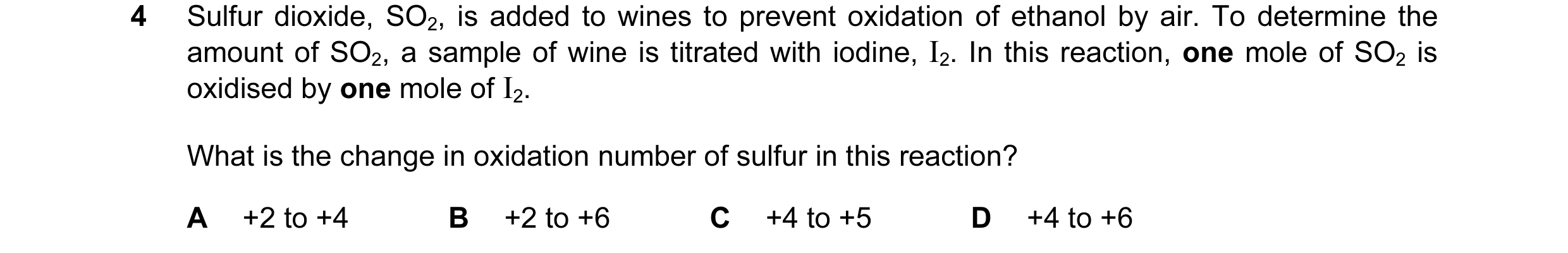 Question 19: Sulfur dioxide, SO2, is added to wines to prevent oxidation of ethanol by air. To determine the amount of SO2, a sample of wine is titrated…