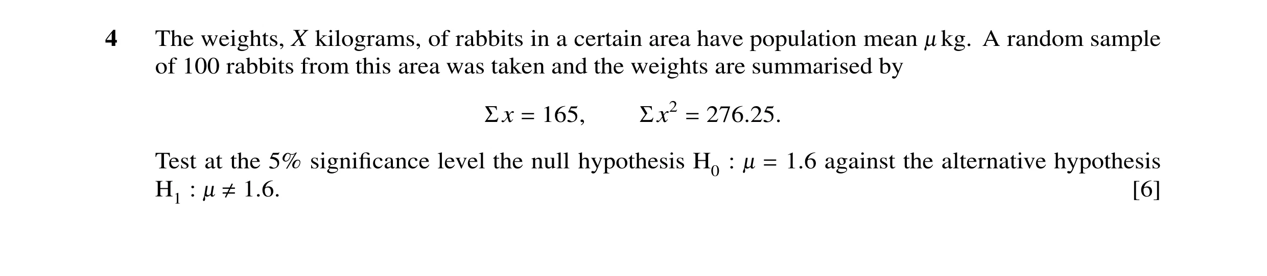 Question 29: The weights, X kilograms, of rabbits in a certain area have population mean - kg. A random sample of 100 rabbits from this area was taken a…