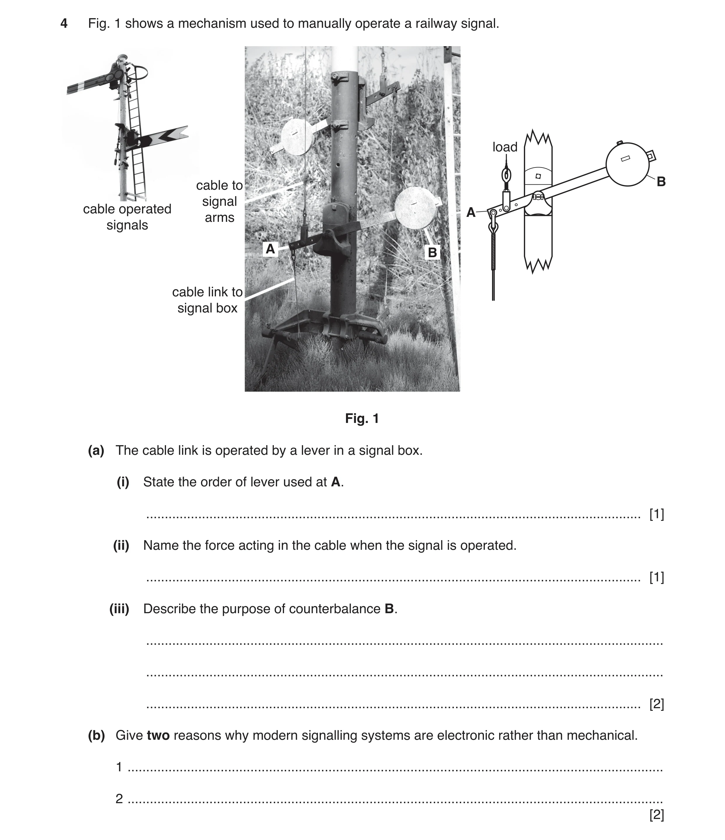 Question 59: Fig. 1 shows a mechanism used to manually operate a railway signal. load cable to B signal cable operated A arms signals A B cable link to …