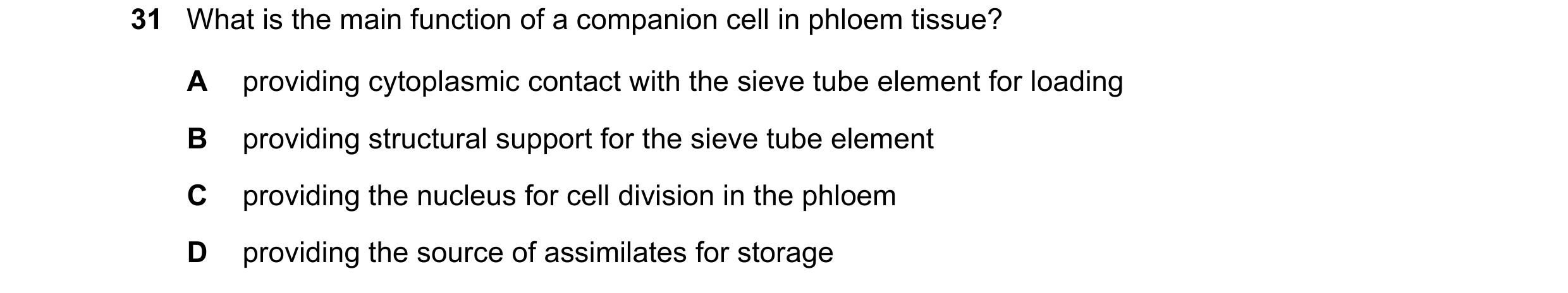 Question 279: What is the main function of a companion cell in phloem tissue? A providing cytoplasmic contact with the sieve tube element for loading B p…