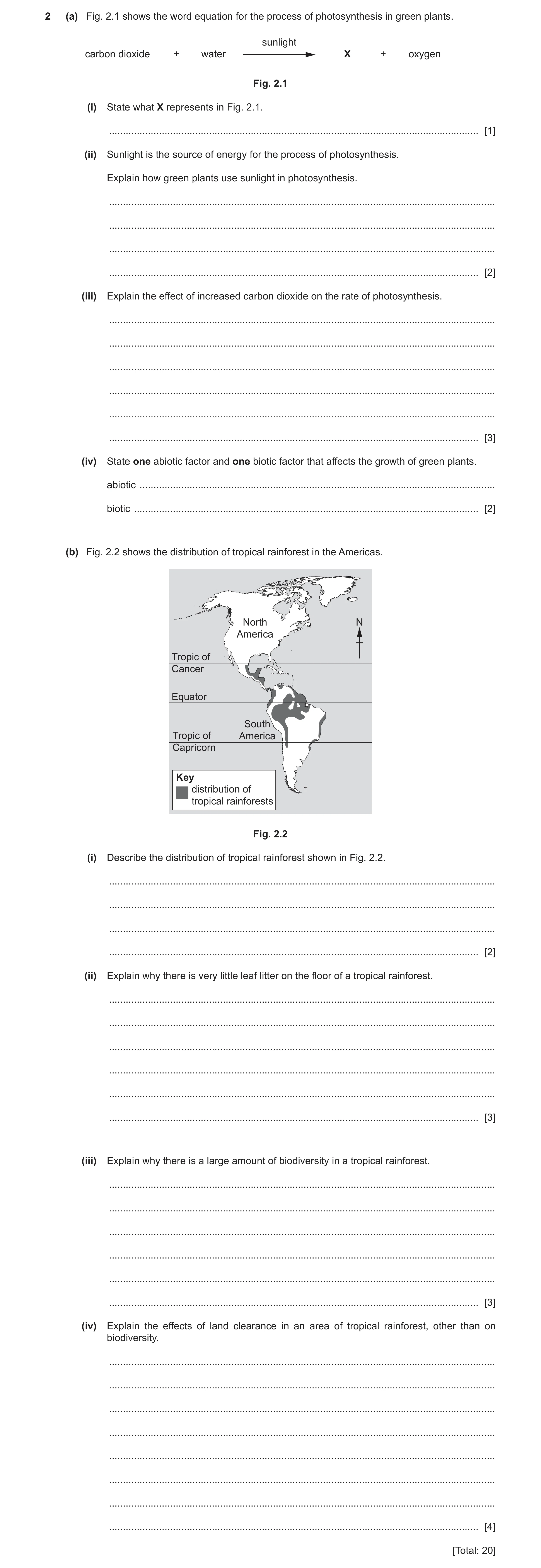 Question 24: (a) Fig. 2.1 shows the word equation for the process of photosynthesis in green plants. sunlight carbon dioxide + water X + oxygen Fig. 2.1…