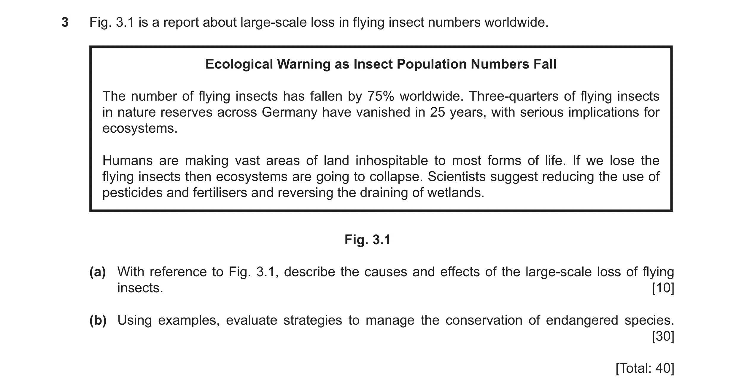 Question 27: Fig. 3.1 is a report about large-scale loss in flying insect numbers worldwide. Ecological Warning as Insect Population Numbers Fall The nu…