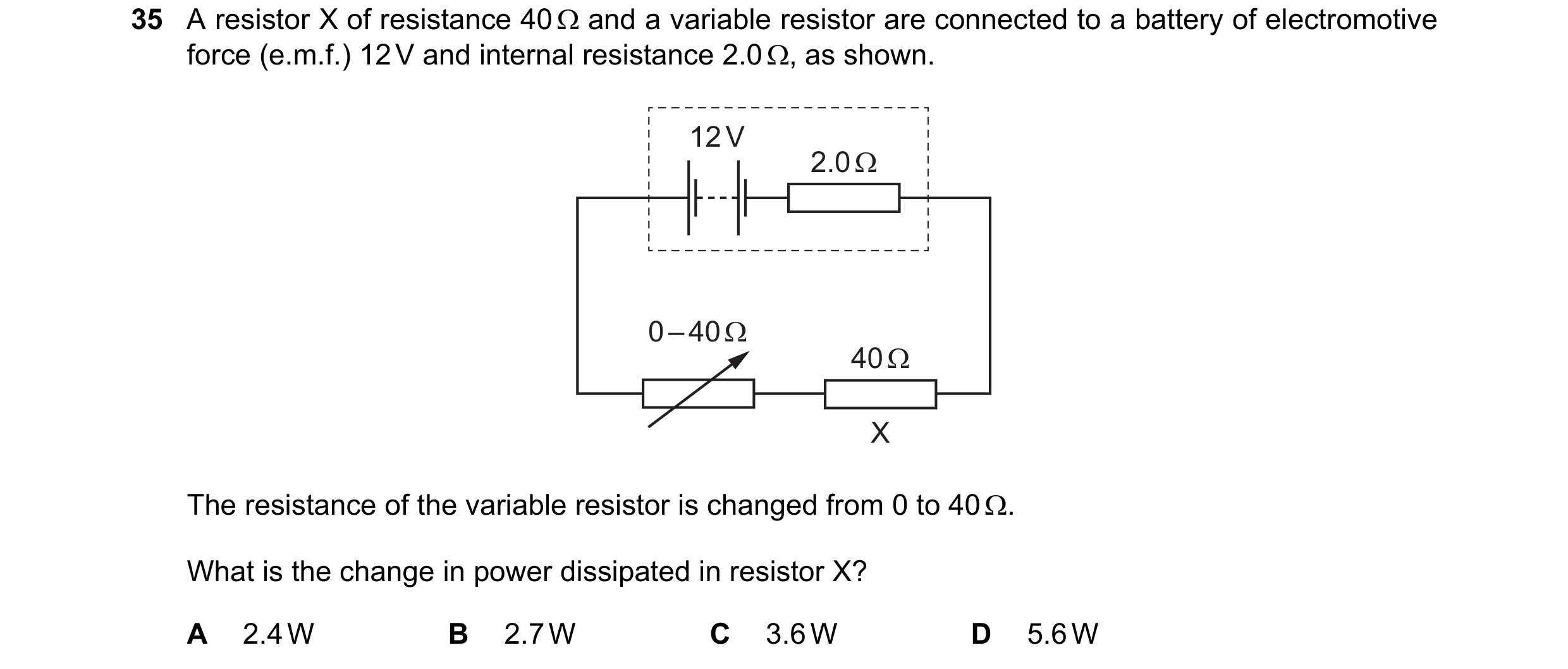 Question 140: A resistor X of resistance 40 Ω and a variable resistor are connected to a battery of electromotive force (e.m.f.) 12 V and internal resist…
