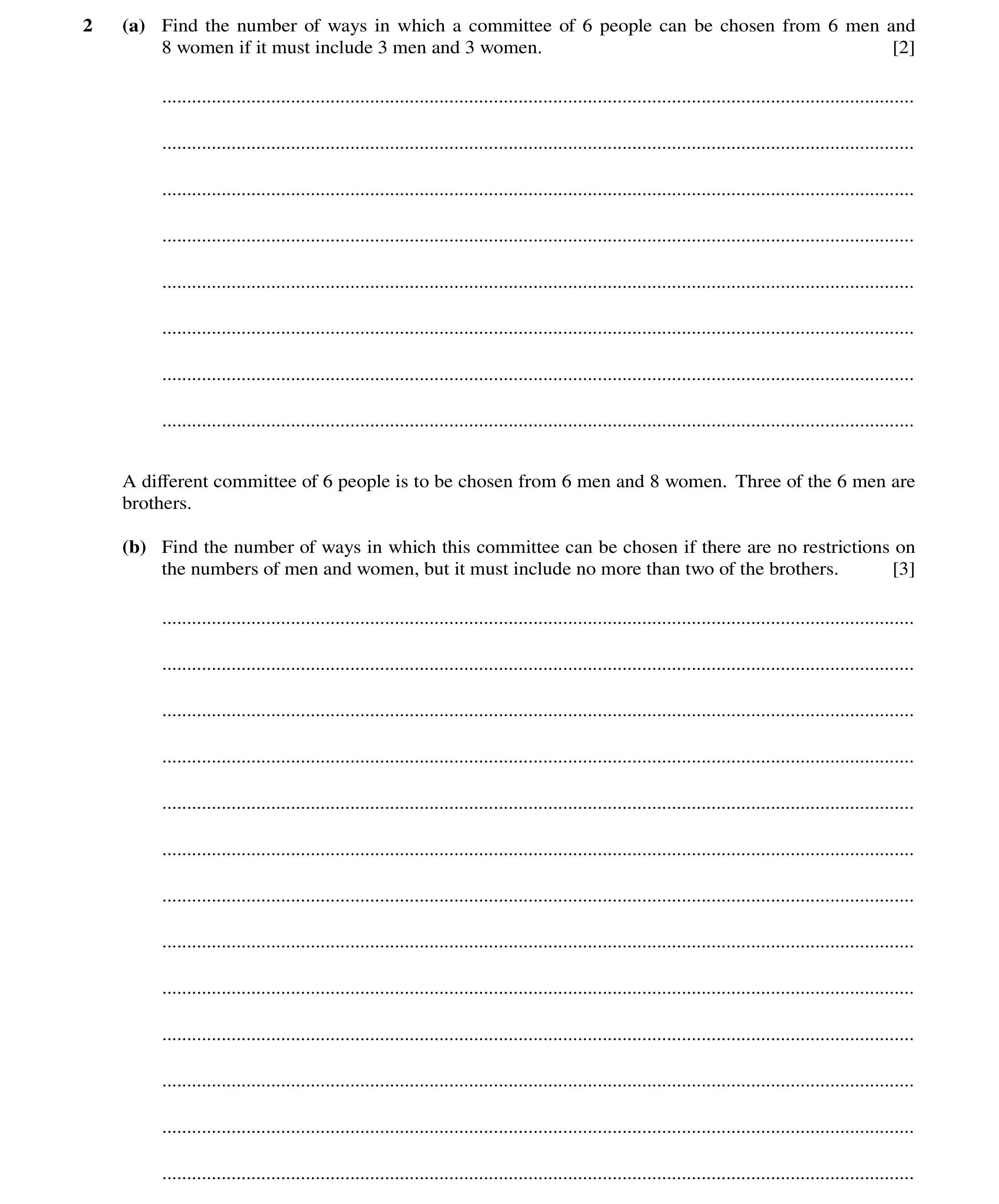 Question 30: (a) Find the number of ways in which a committee of 6 people can be chosen from 6 men and 8 women if it must include 3 men and 3 women. [2]…