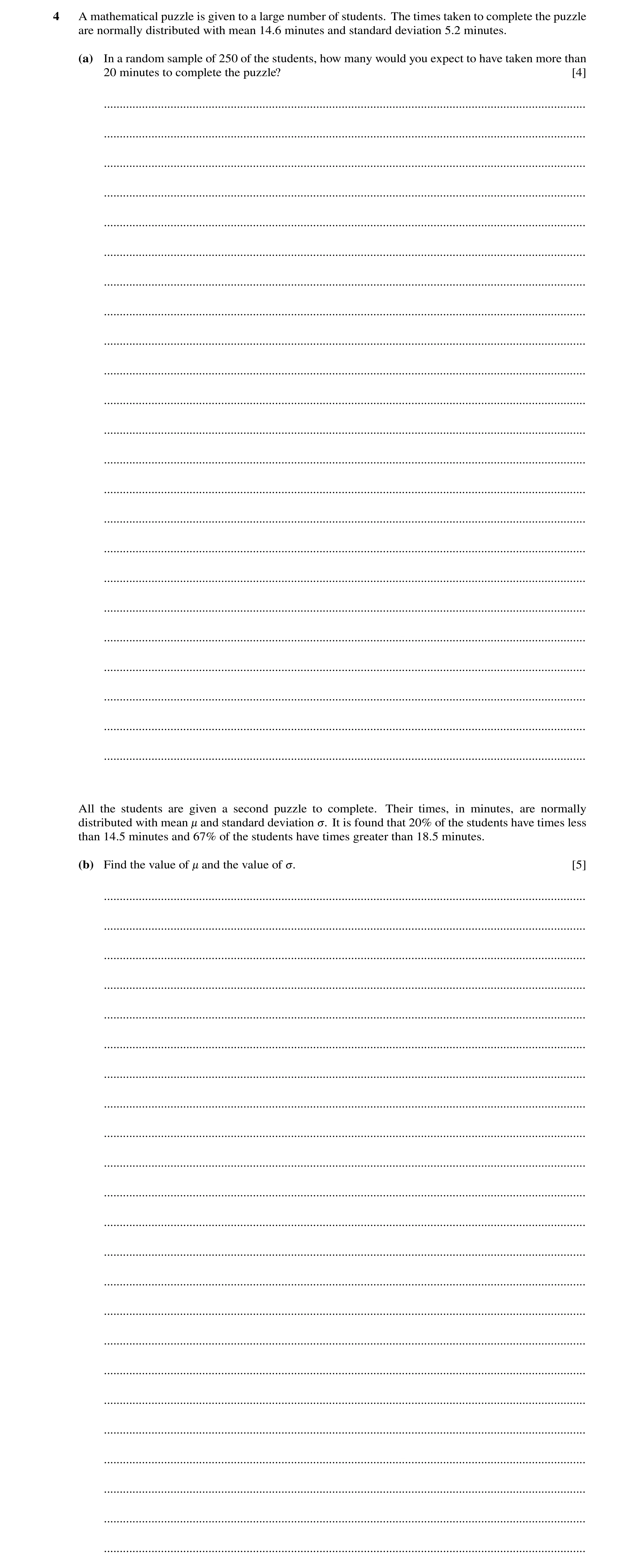 Question 26: A mathematical puzzle is given to a large number of students. The times taken to complete the puzzle are normally distributed with mean 14.…