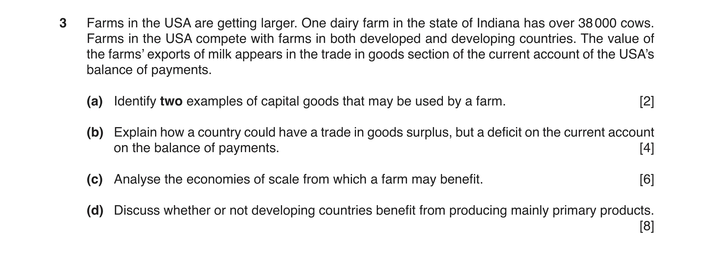 Question 7: Farms in the USA are getting larger. One dairy farm in the state of Indiana has over 38 000 cows. Farms in the USA compete with farms in bo…