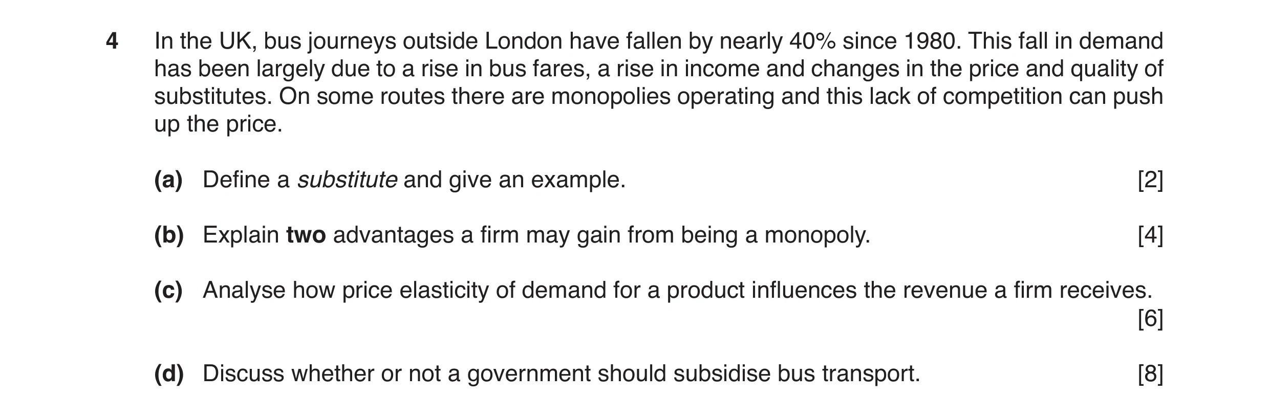 Question 9: In the UK, bus journeys outside London have fallen by nearly 40% since 1980. This fall in demand has been largely due to a rise in bus fare…
