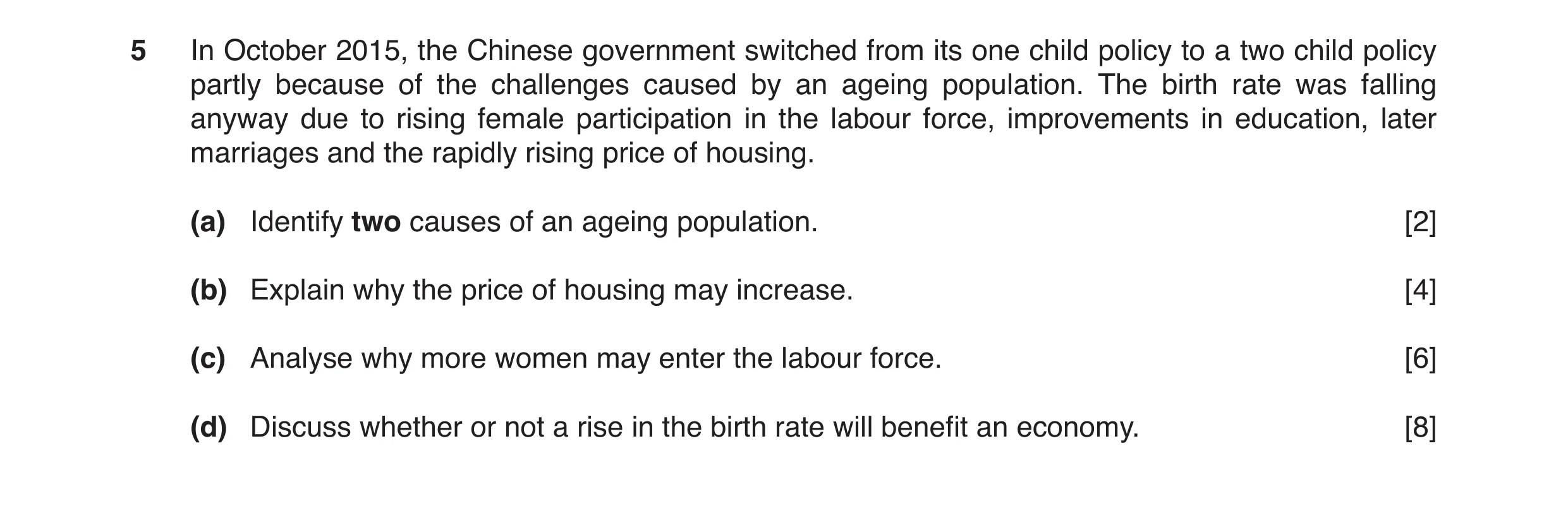 Question 13: In October 2015, the Chinese government switched from its one child policy to a two child policy partly because of the challenges caused by…