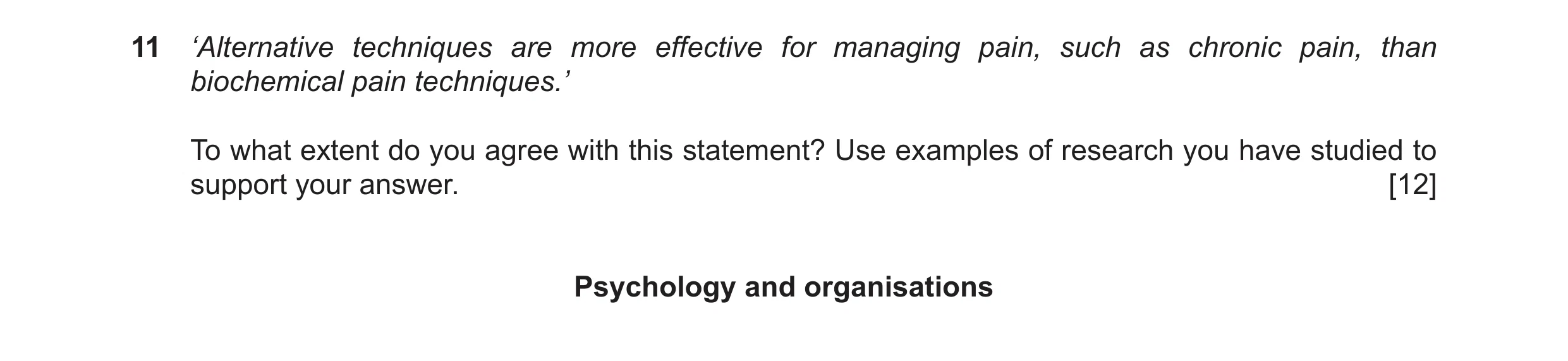 Question 33: ‘Alternative techniques are more effective for managing pain, such as chronic pain, than biochemical pain techniques.’ To what extent do yo…