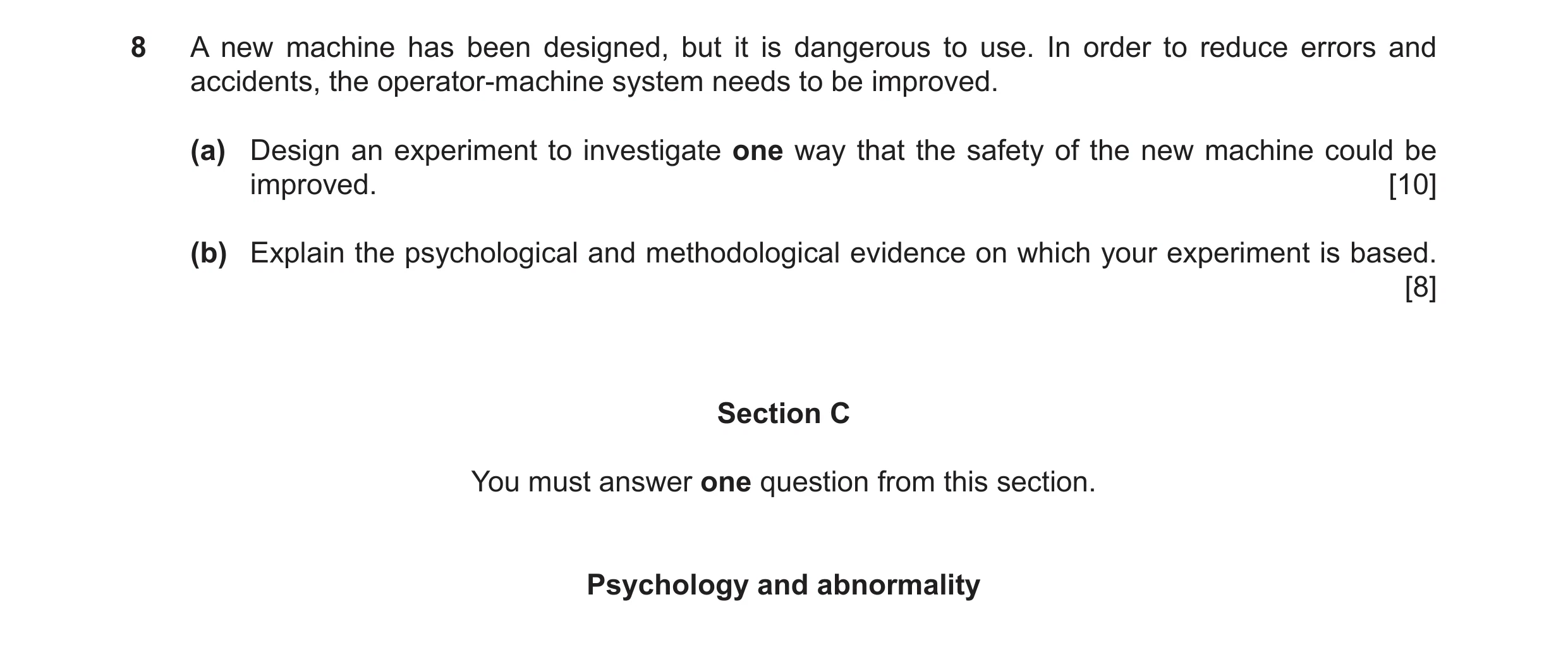 Question 16: A new machine has been designed, but it is dangerous to use. In order to reduce errors and accidents, the operator‑machine system needs to …
